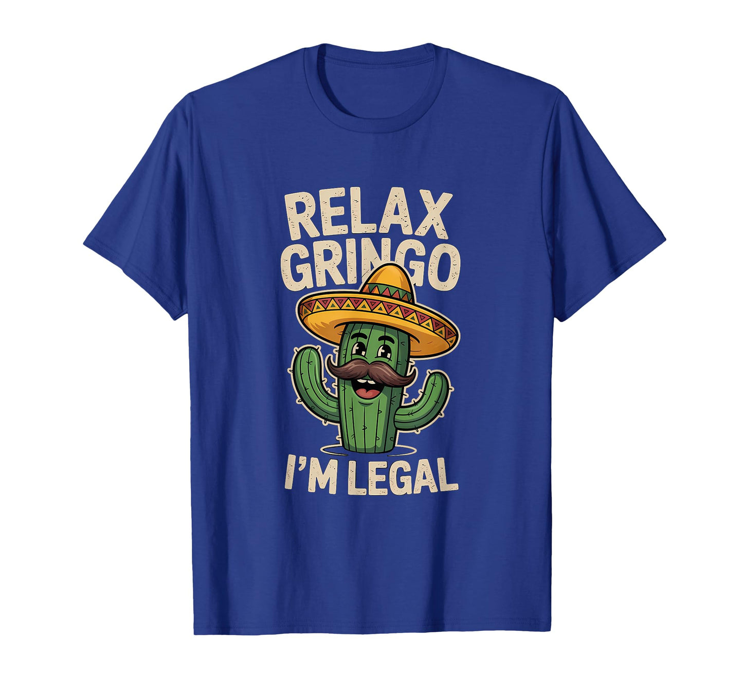 Relax Gringo Im Legal Cactus Sombrero Funny Cinco de Mayo T-Shirt