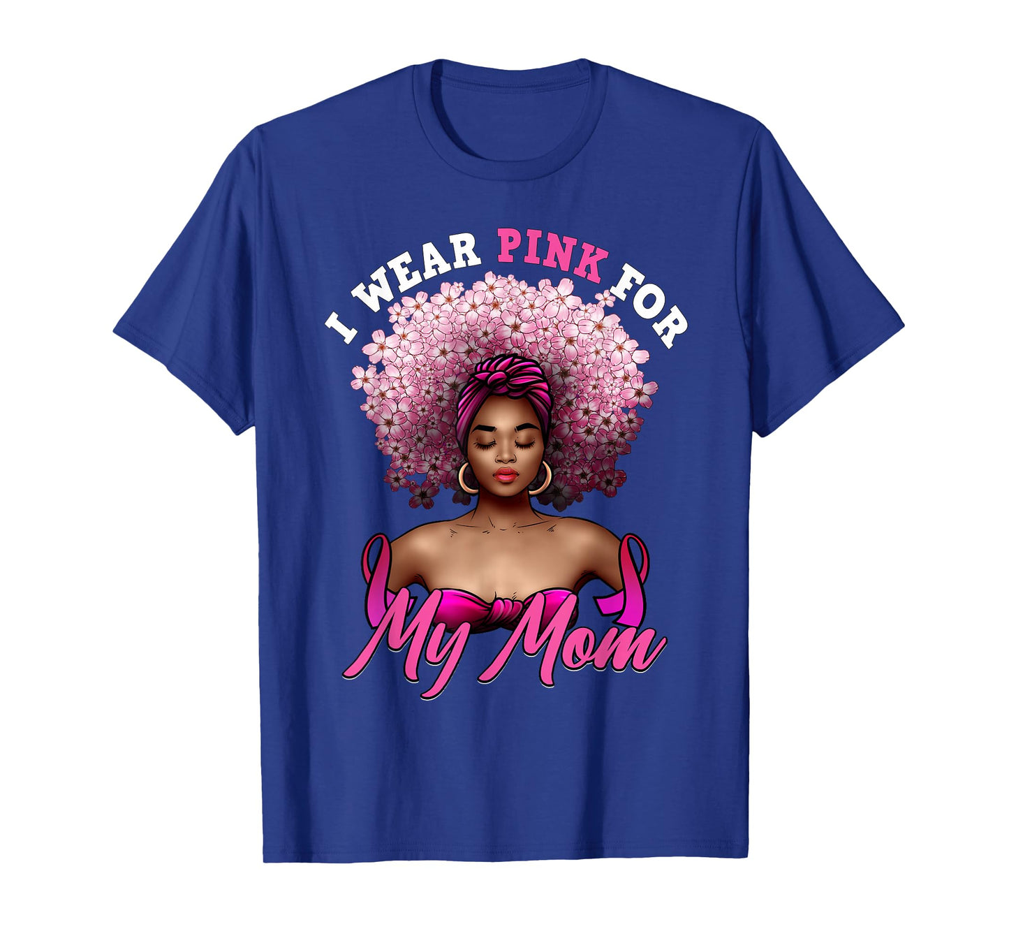 I Wear Pink for My Mom Breast Cancer Black Woman Melanin T-Shirt