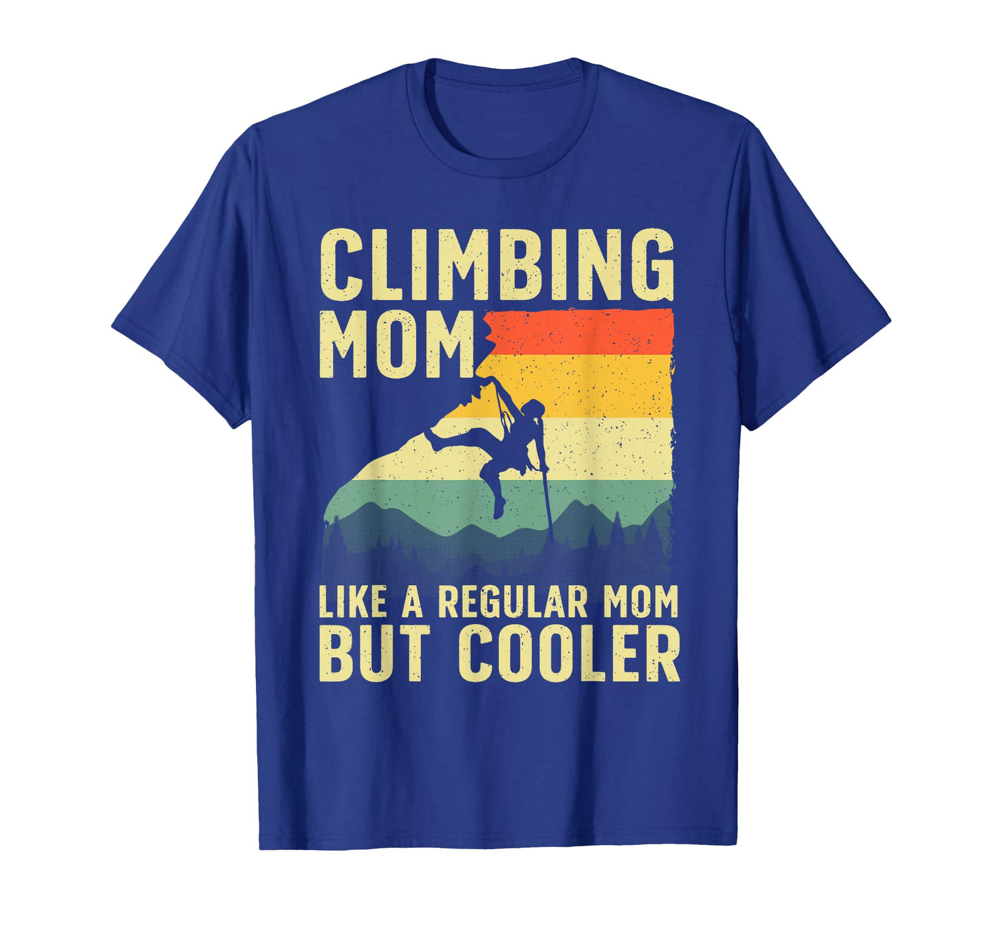 Cool Rock Climbing For Women Mom Indoor Mountain Climbers T-Shirt