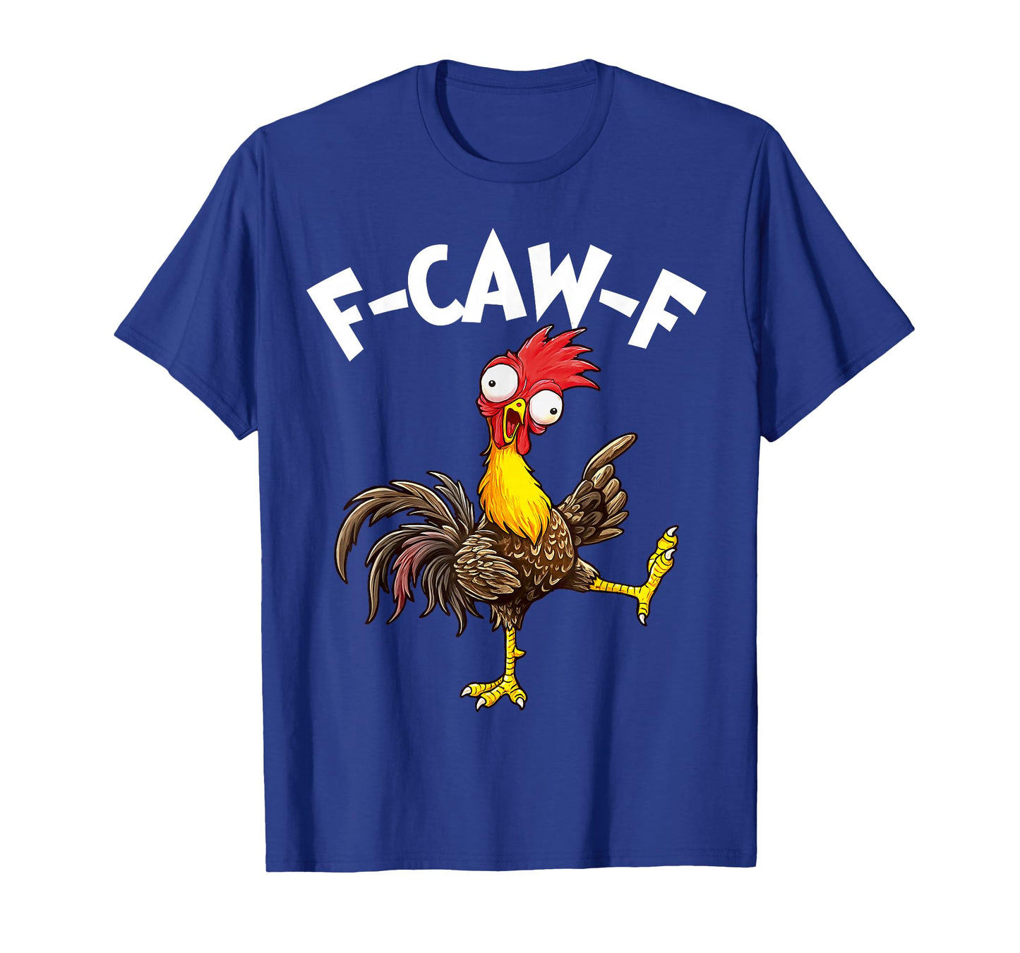 Funny F-Caw-F Chicken FCAWF Chicken T-Shirt