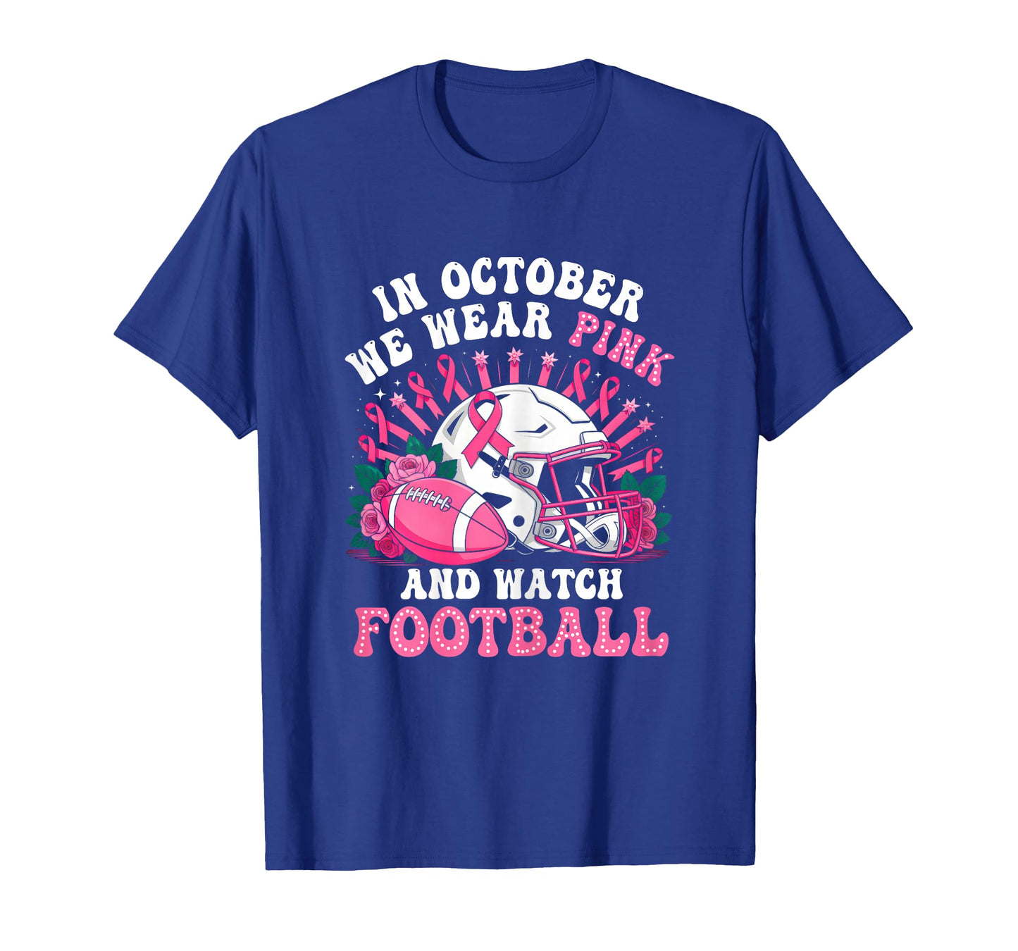 In October We Wear Pink And Watch Football Breast Cancer T-Shirt