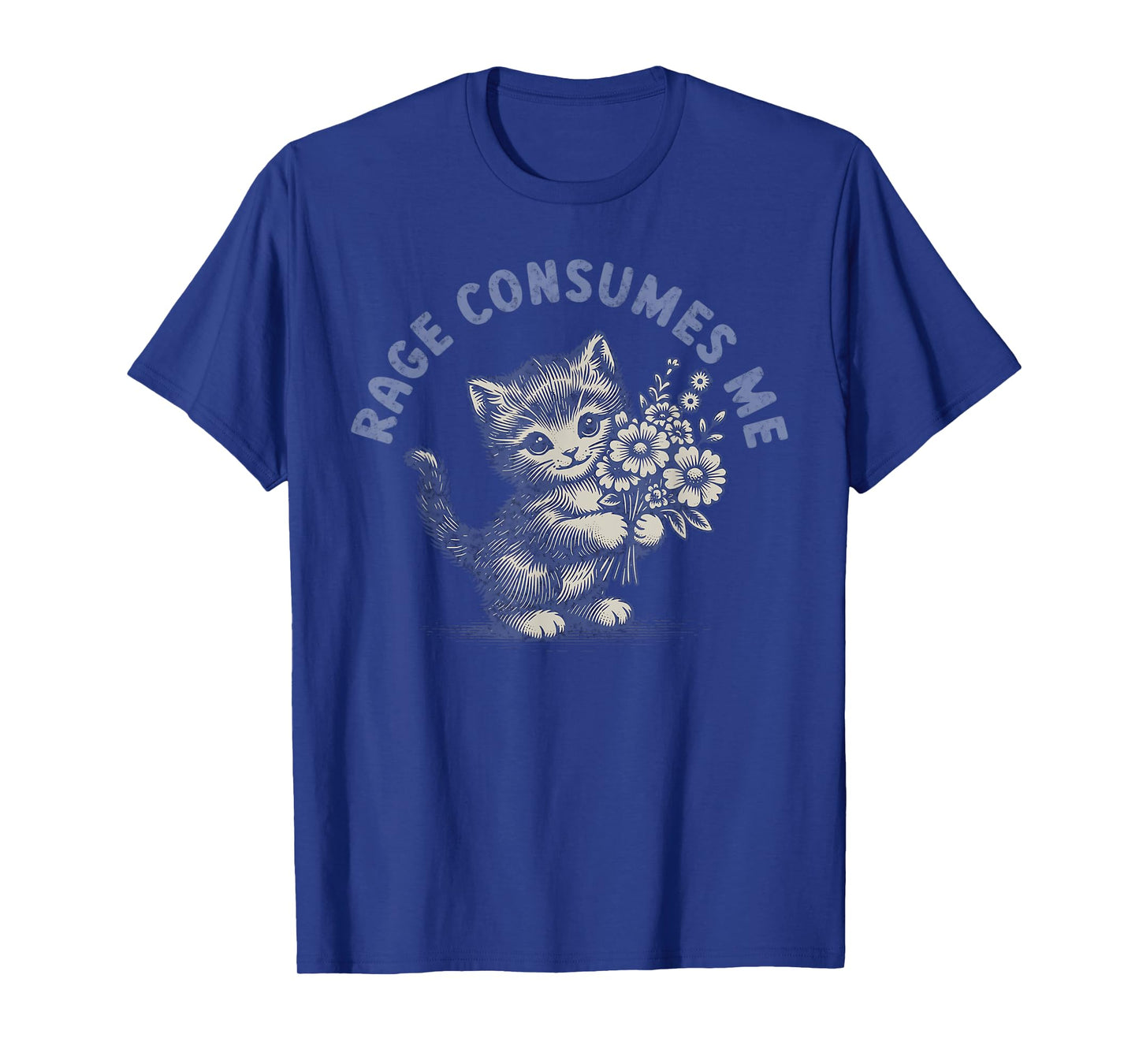 Rage Consumes Me Funny Meme Cat Mental Health Awareness T-Shirt