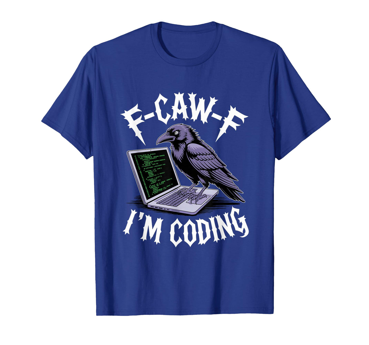F-caw-f Black Crow Blackbird Developer Programmer Coder T-Shirt