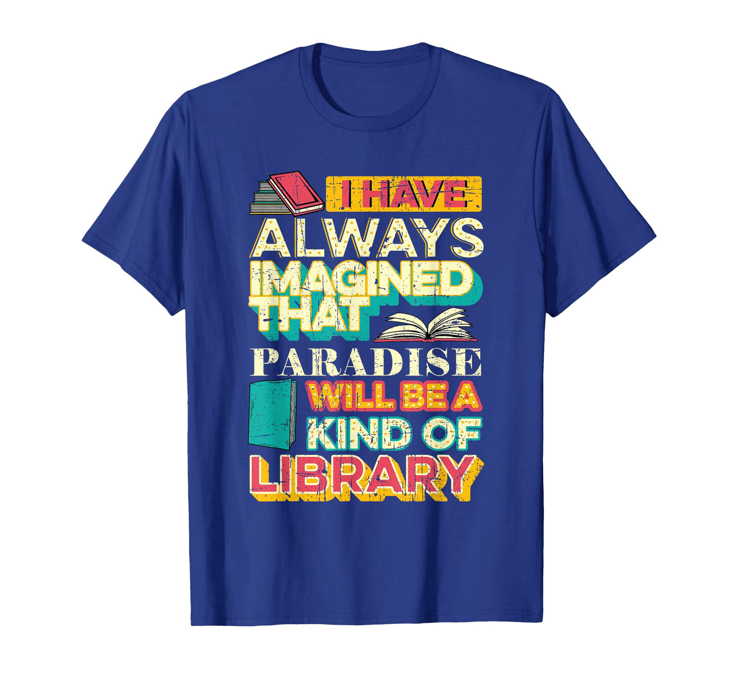 Librarian Reader Paradise Will Be A Kind of Library Grunge T-Shirt