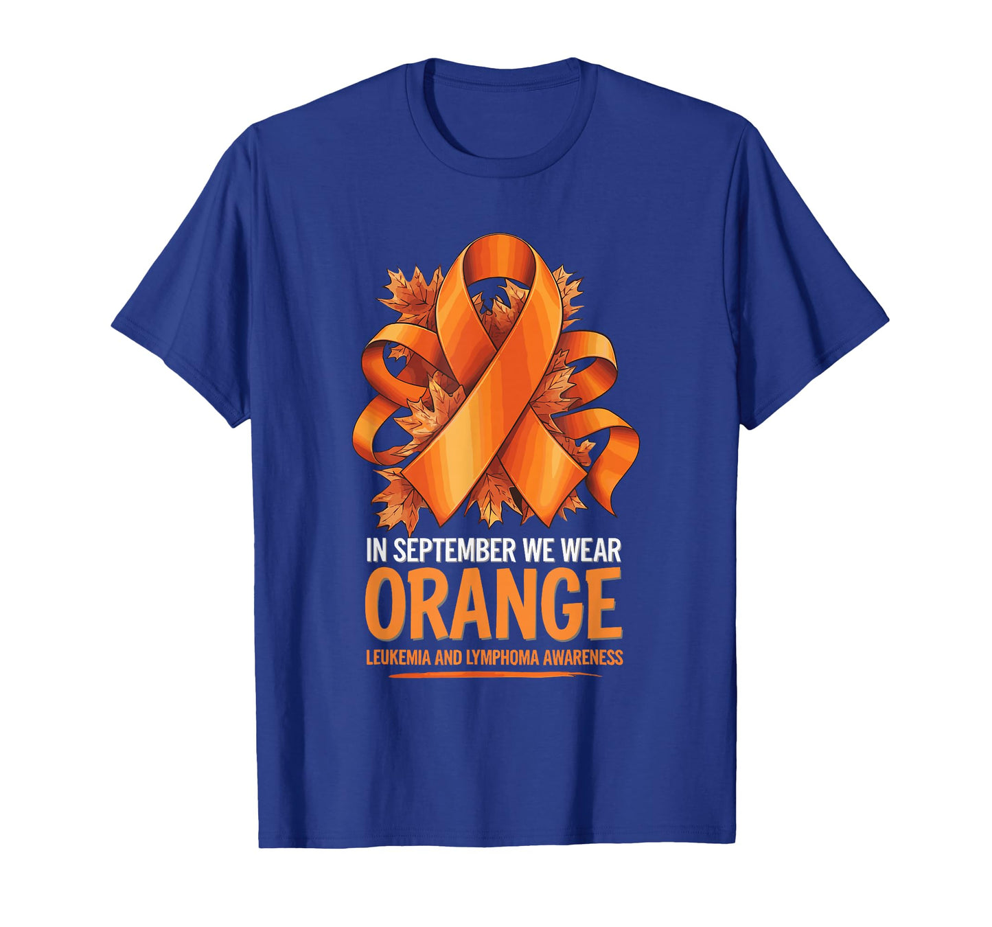In September We Wear Orange Leukemia And Lymphoma Awareness T-Shirt