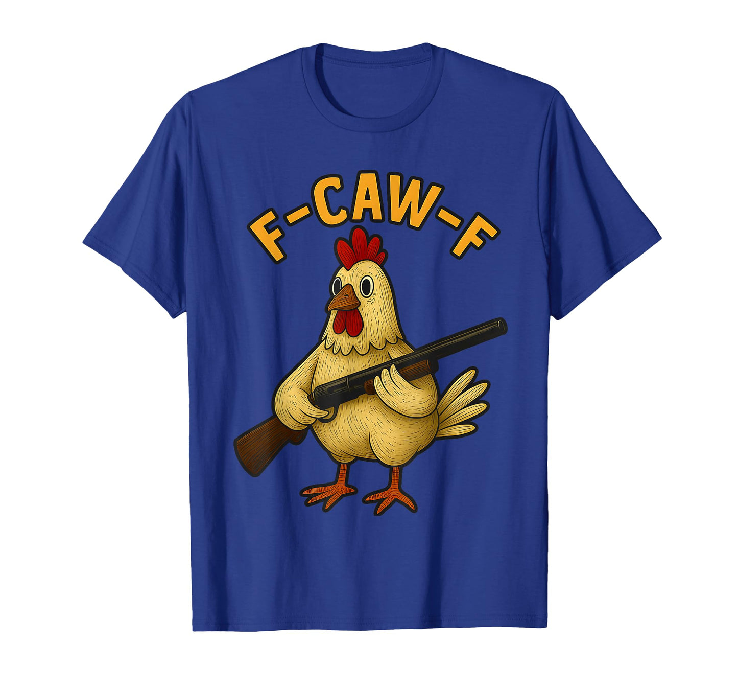 F-Caw-F Funny Hunting Halloween Chicken Meme Hunter Humor T-Shirt