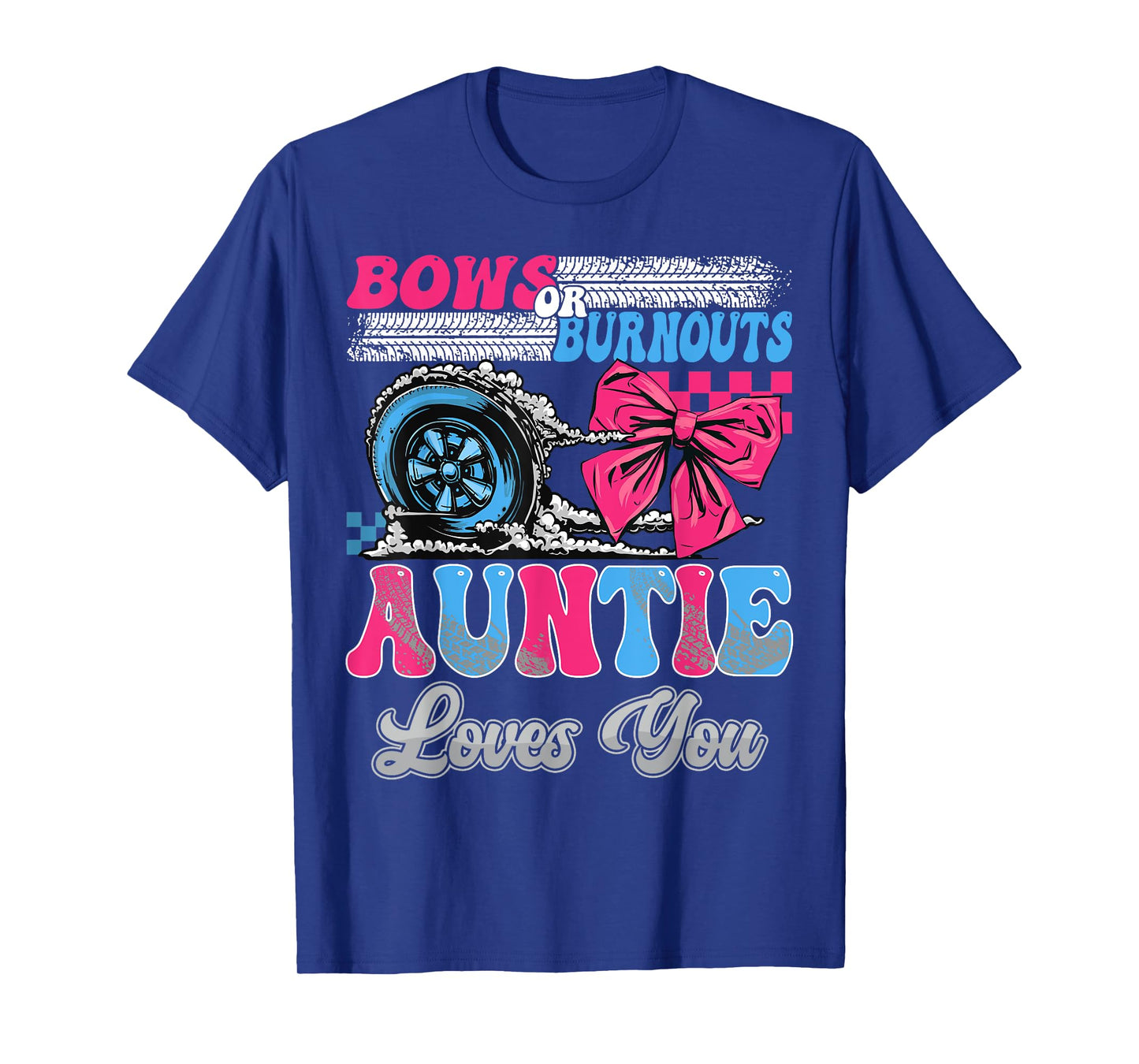 Burnouts or Bows Auntie Loves You Gender Reveal Party T-Shirt