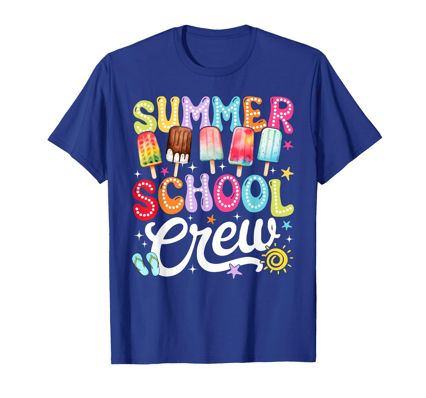 Summer School Crew Last Day Of School Cute Popsicle Teacher T-Shirt