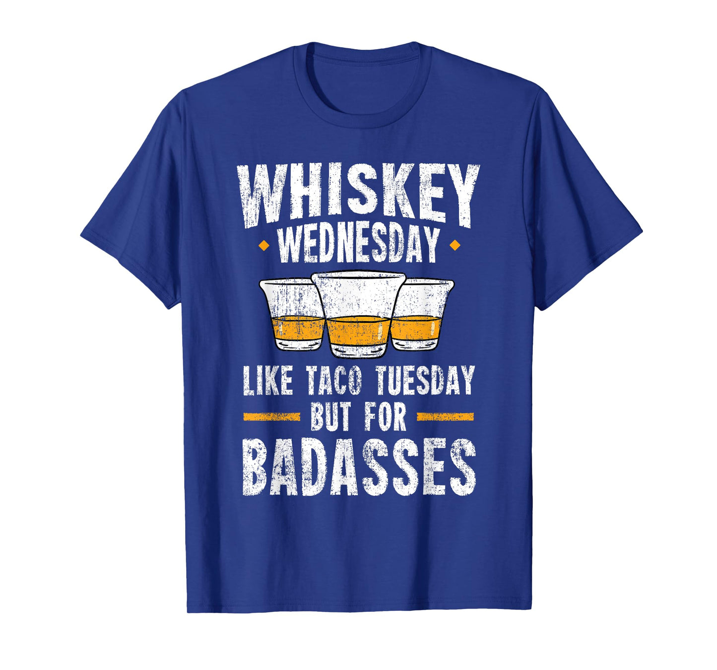 Whiskey Wednesday Is Like Taco Tuesday But For Badasses T-Shirt