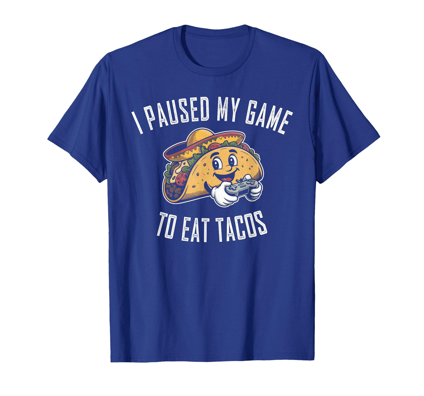 I Paused My Game to Eat Tacos Funny Gaming Mexican Love Taco T-Shirt