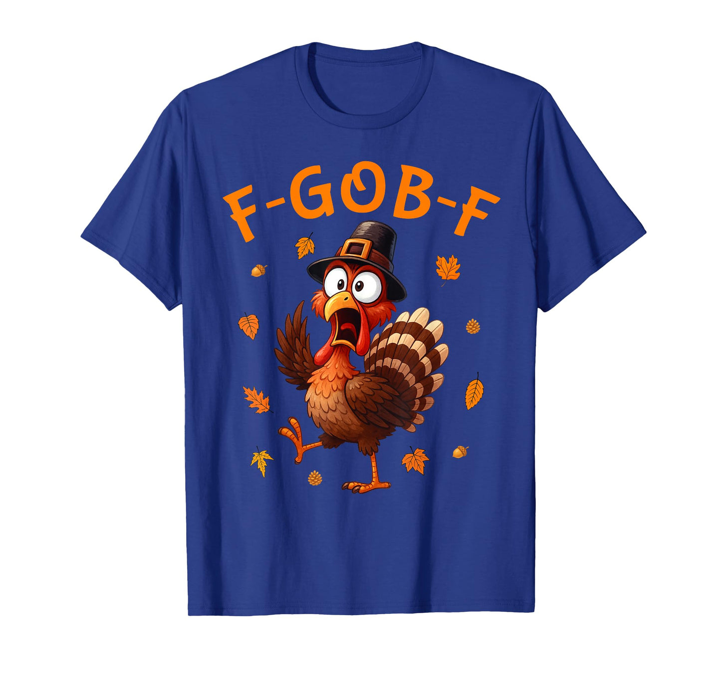 F-Gob-F Funny Turkey F-Caw-F Thanksgiving Meme Pun Joke T-Shirt