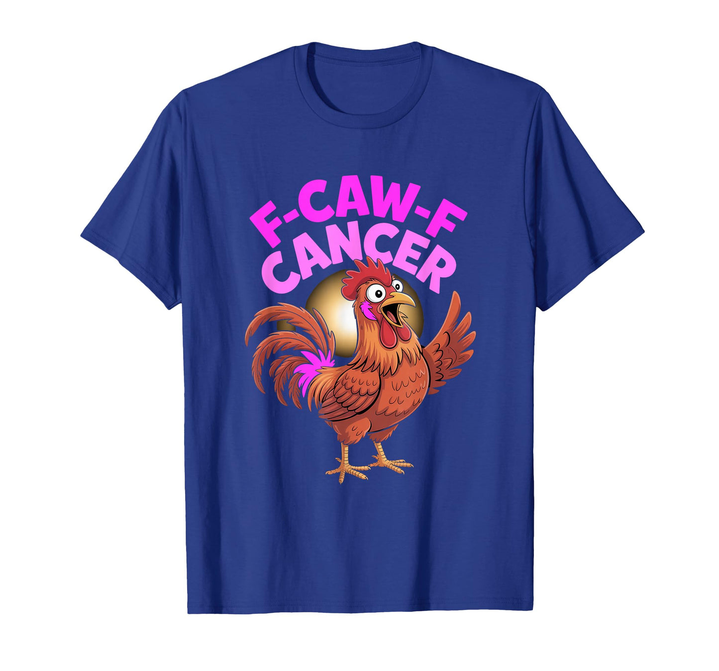 F-Caw-F Cancer Breast Cancer Awareness Month Funny T-Shirt