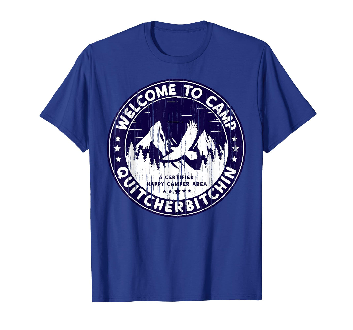 Welcome To Camp Quitcherbitchin Camper T-Shirt