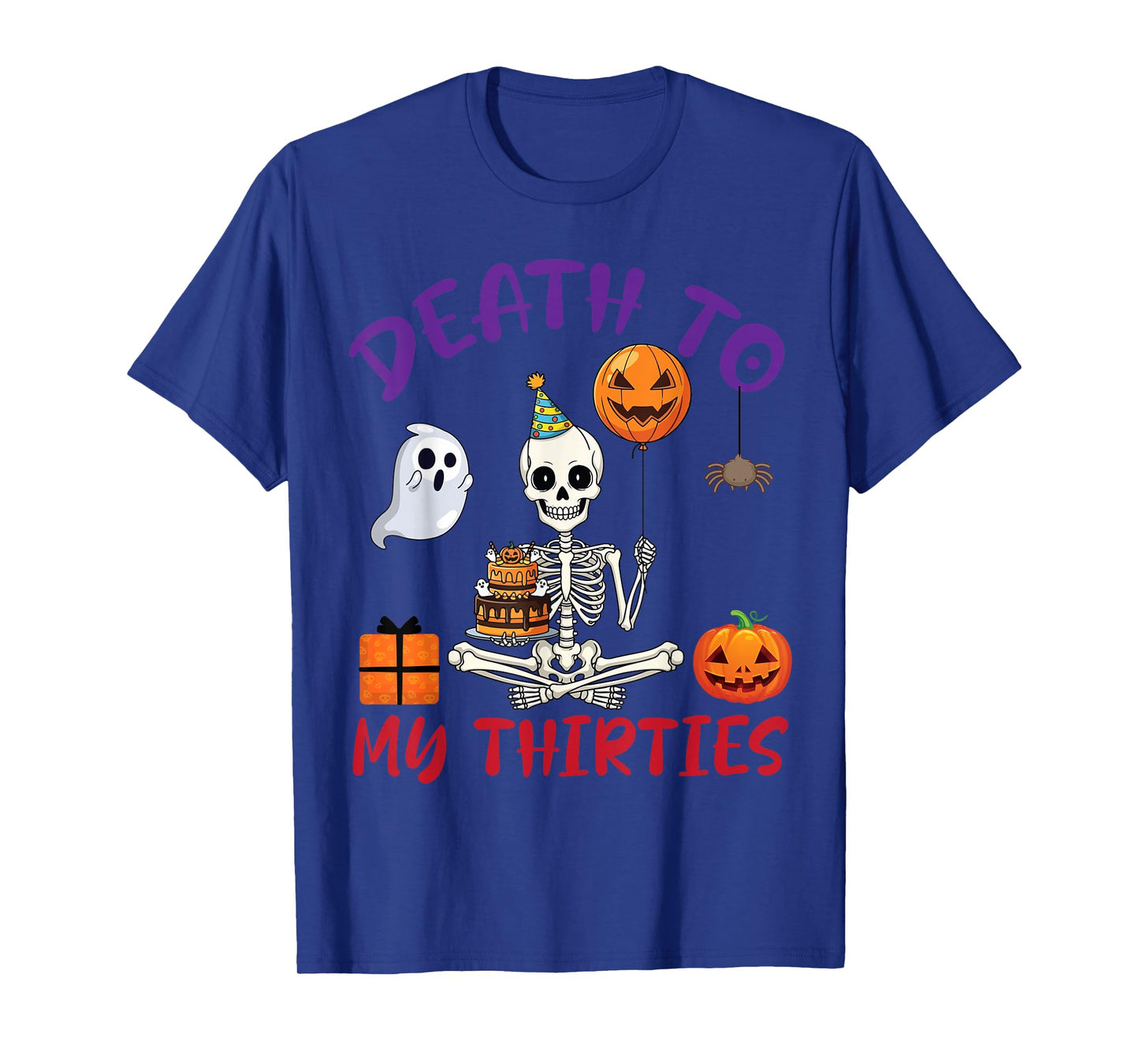 Death to My Thirties Funny Skeleton Halloween 30th Birthday T-Shirt