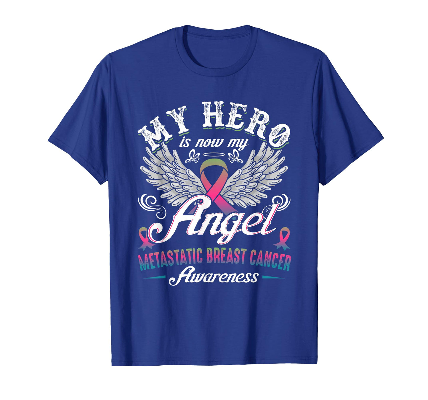 My Hero Is Now My Angel Metastatic Breast Cancer Awareness T-Shirt