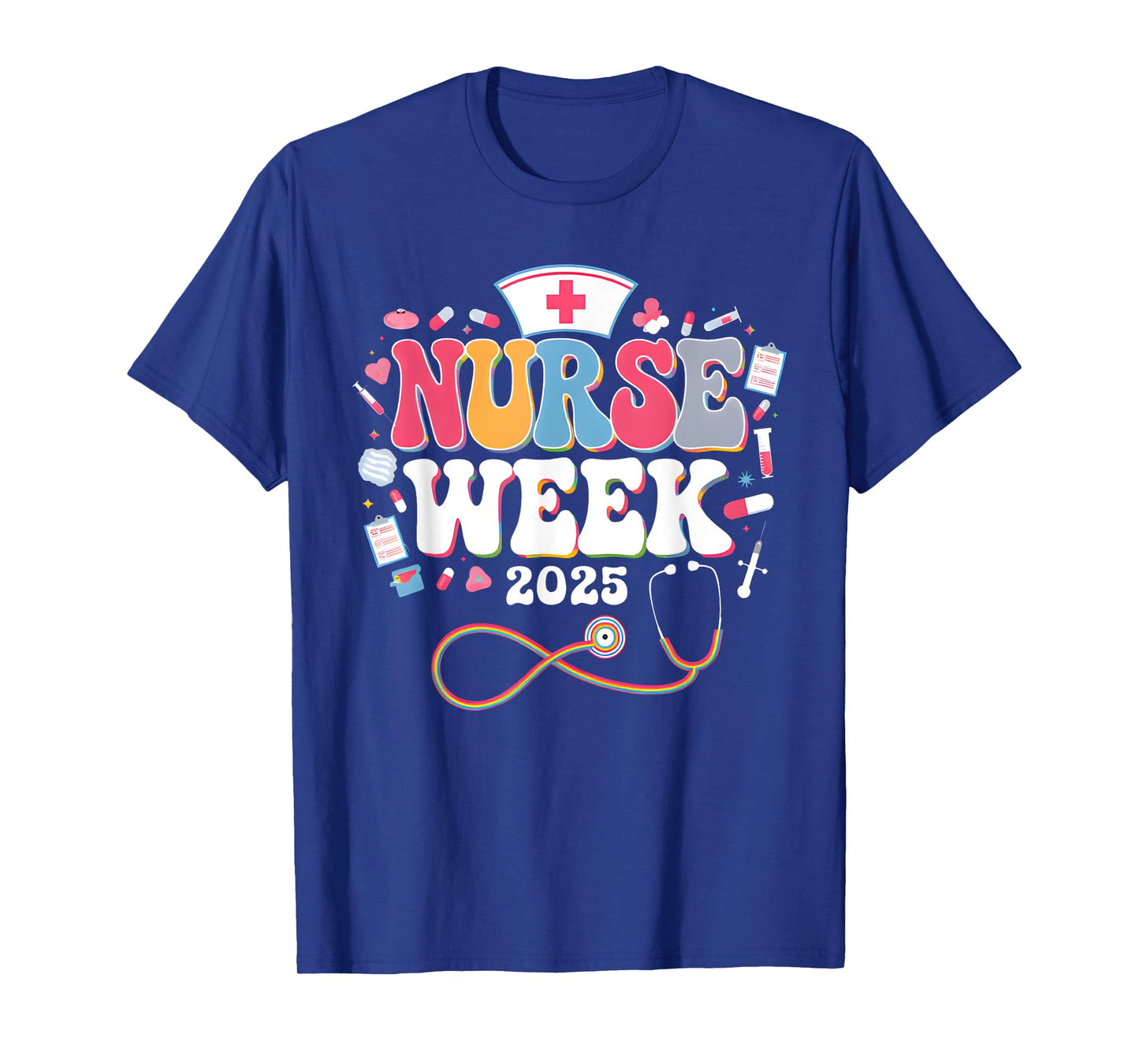 Nurse Appreciation Week - Happy National Nurses Week 2025 T-Shirt