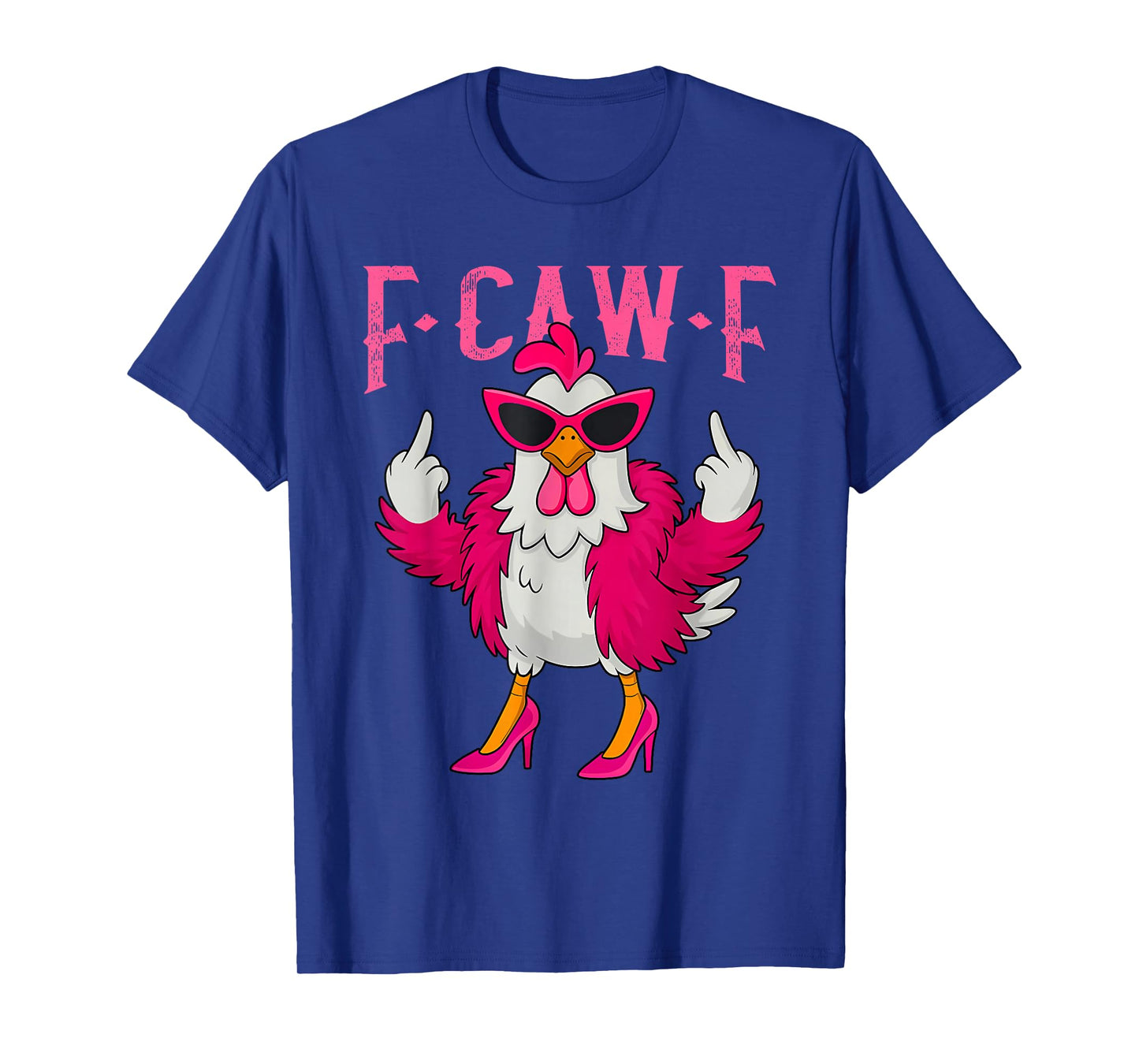 Funny F-Caw-F Chicken FCAWF Chicken T-Shirt
