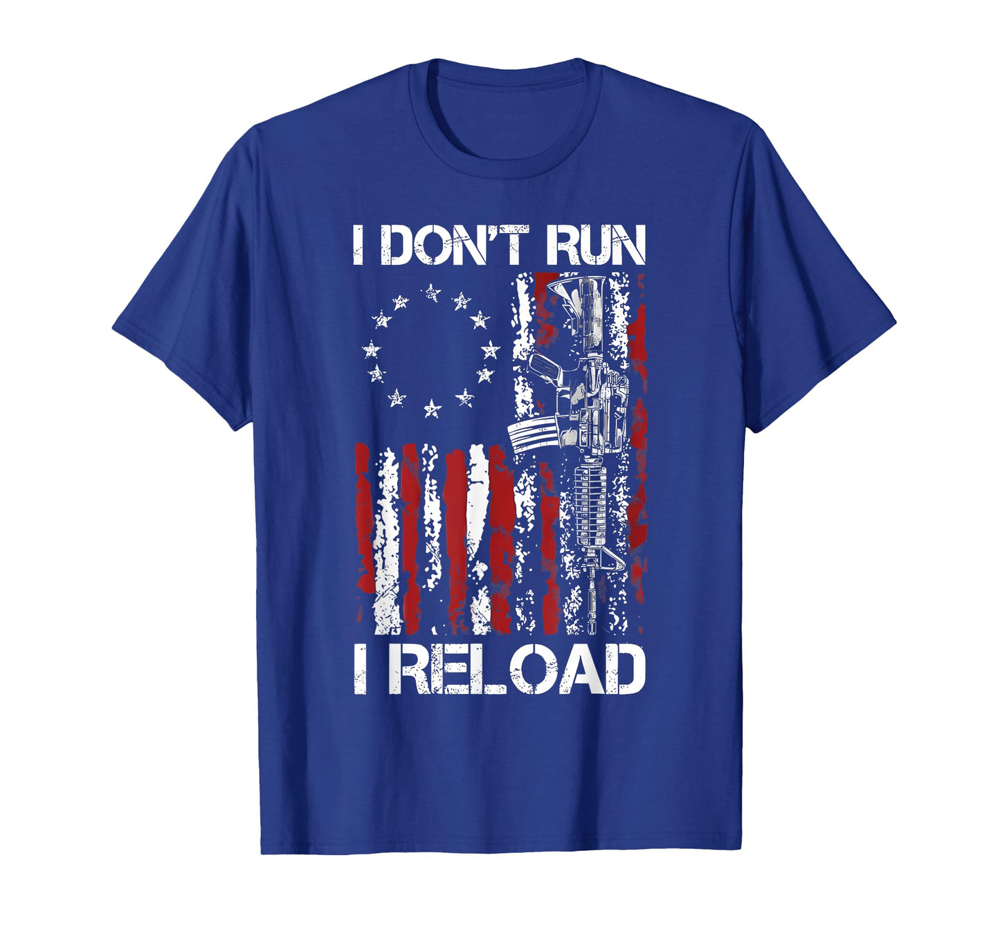 i don't run i reload funny gun US american flag T-Shirt