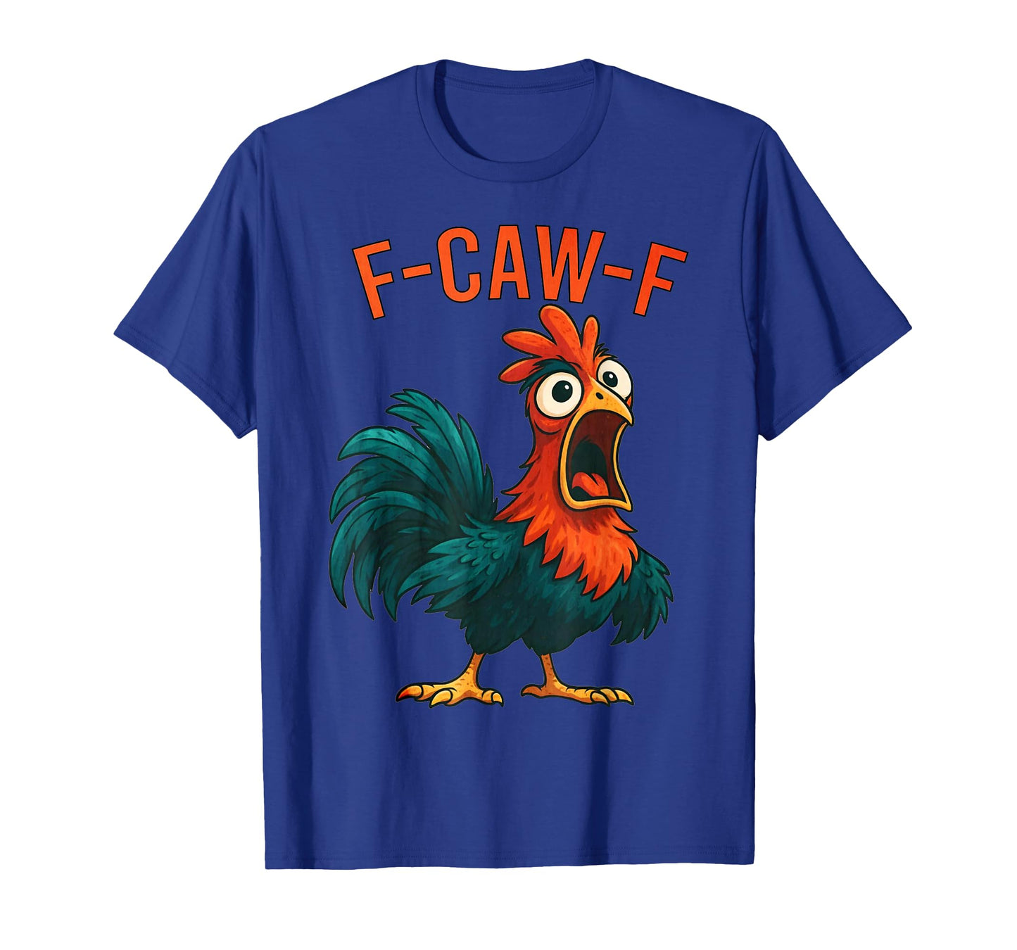 F-Caw-F Chicken Quote Rooster Meme T-Shirt