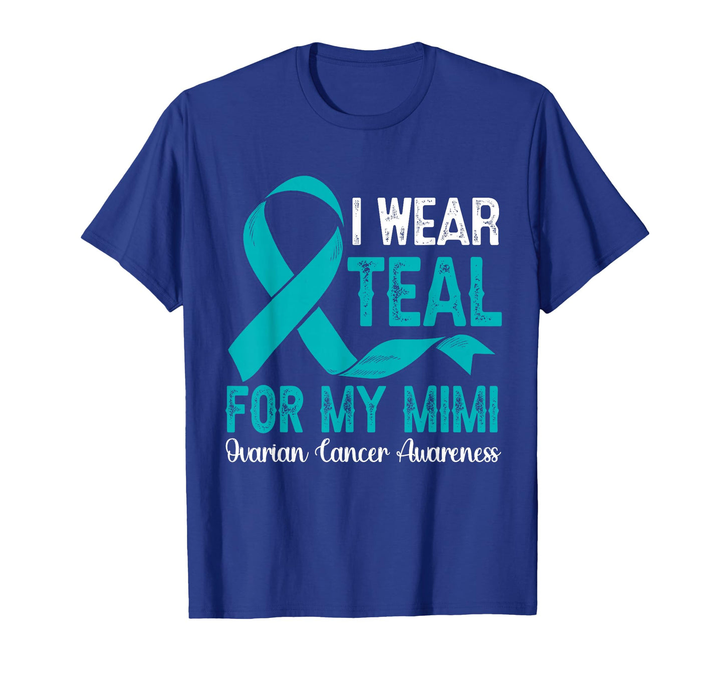 I Wear Teal For My Mimi Ovarian Cancer Awareness Month T-Shirt
