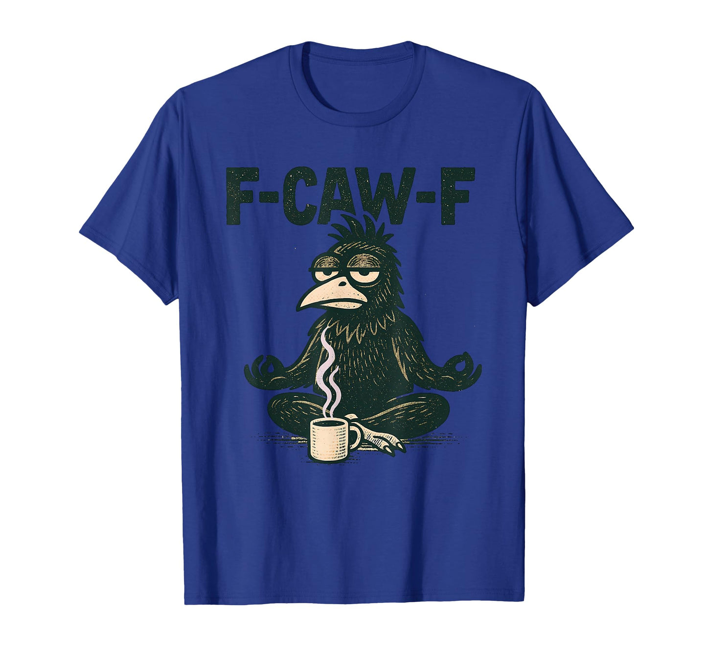 Funny F Caw F Crow Shirt Raven fcawf Zen Meditation Coffee T-Shirt