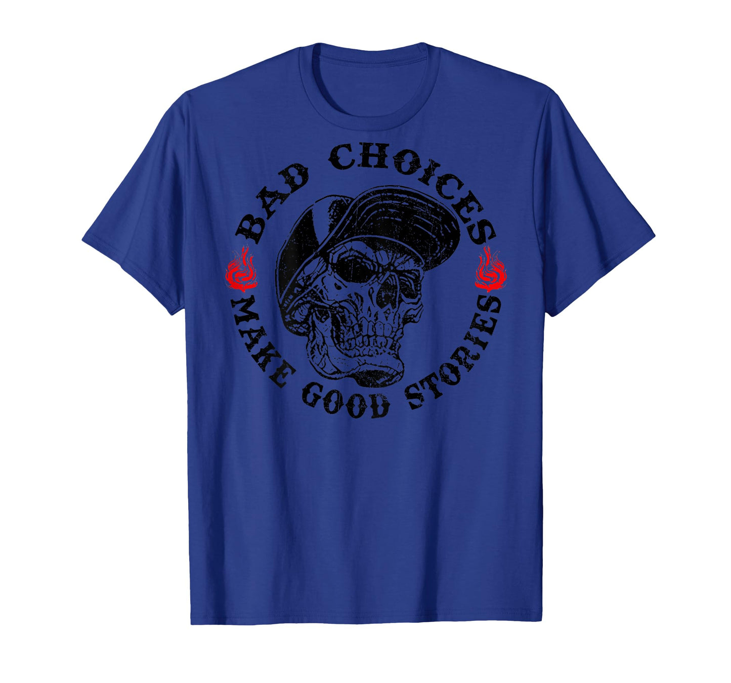 Bad Choices Make Good Stories Funny Skeleton (On Back) T-Shirt