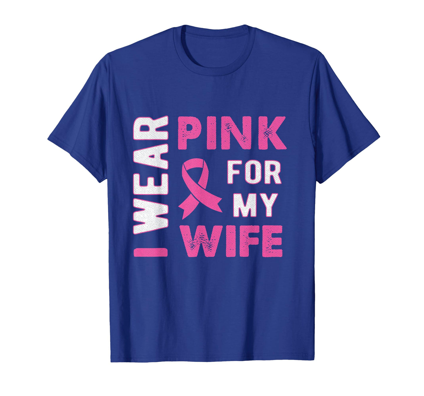 I Wear Pink for My Wife Breast Cancer Awareness T Shirt T-Shirt