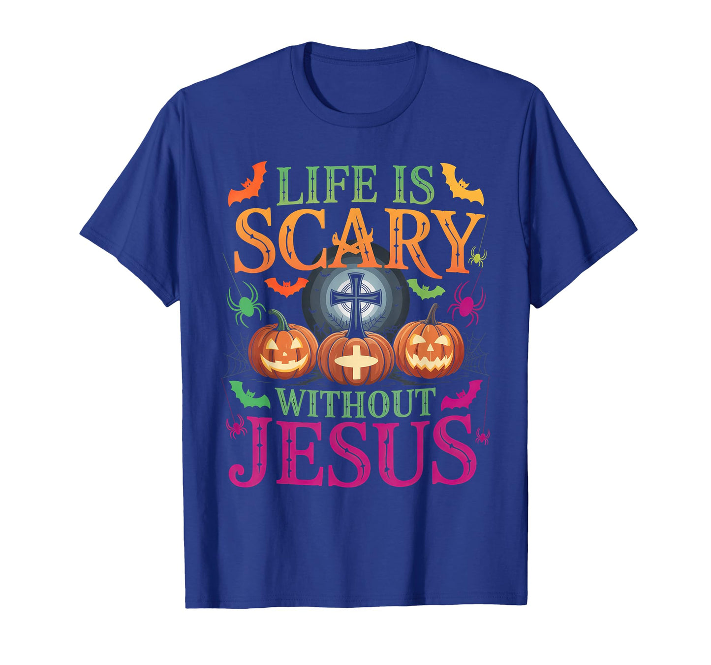 Life is Scary Without Jesus Christian Halloween T-Shirt