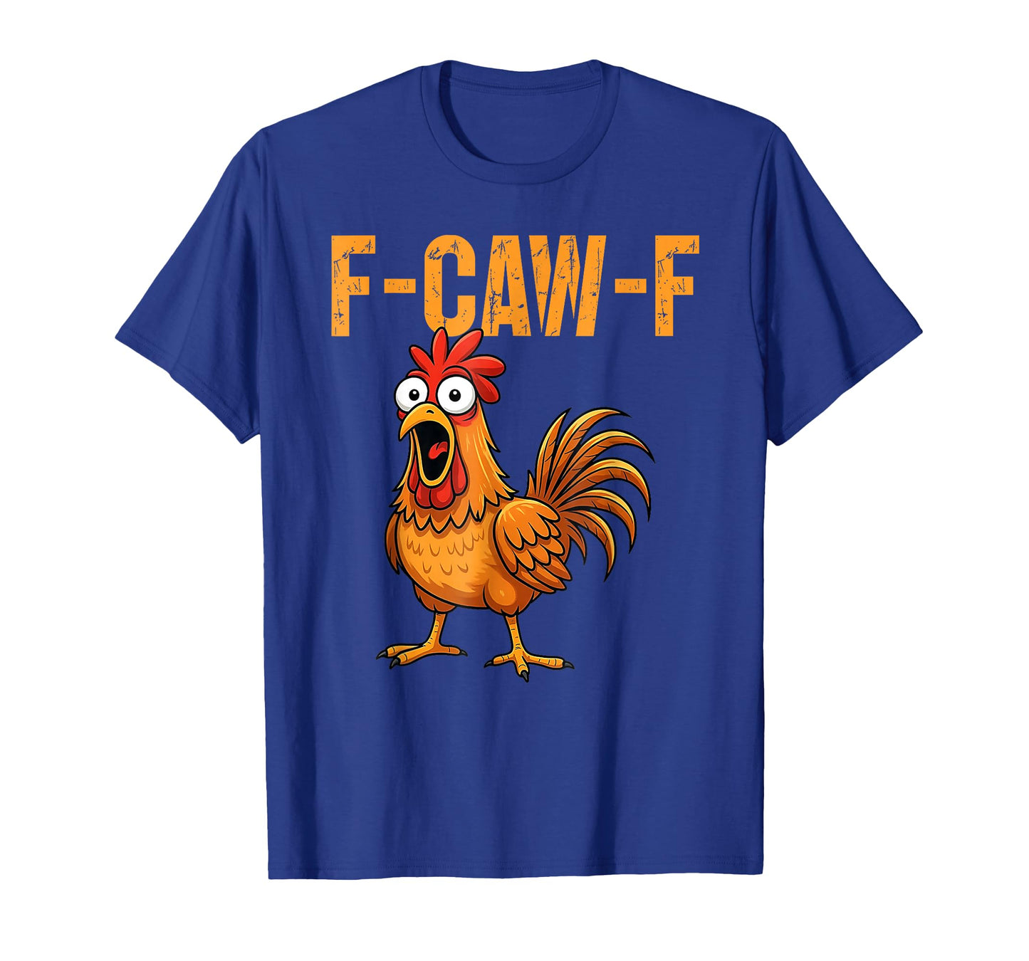 Funny F-Caw-F Chicken FCAWF Chicken T-Shirt