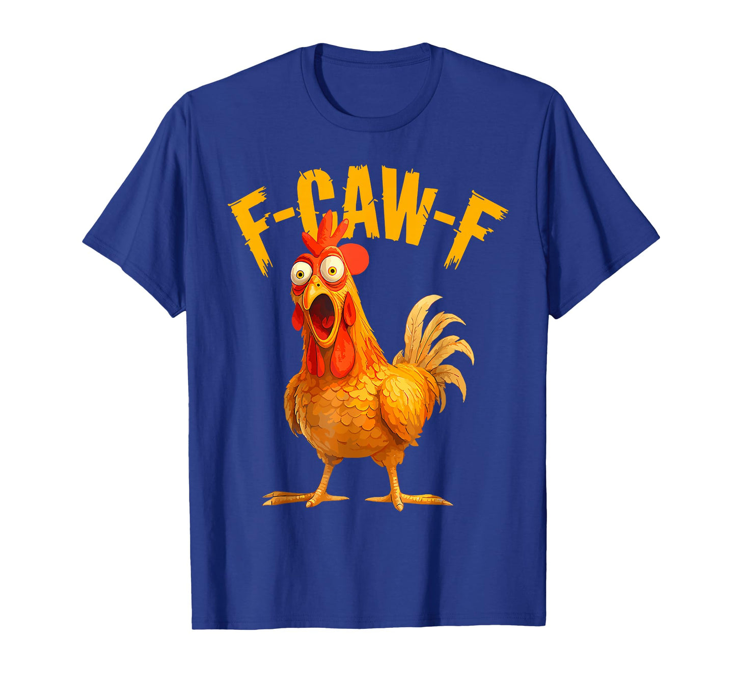 F-Caw-F Eagerlys Colorful Funny Rooster Meme T-Shirt