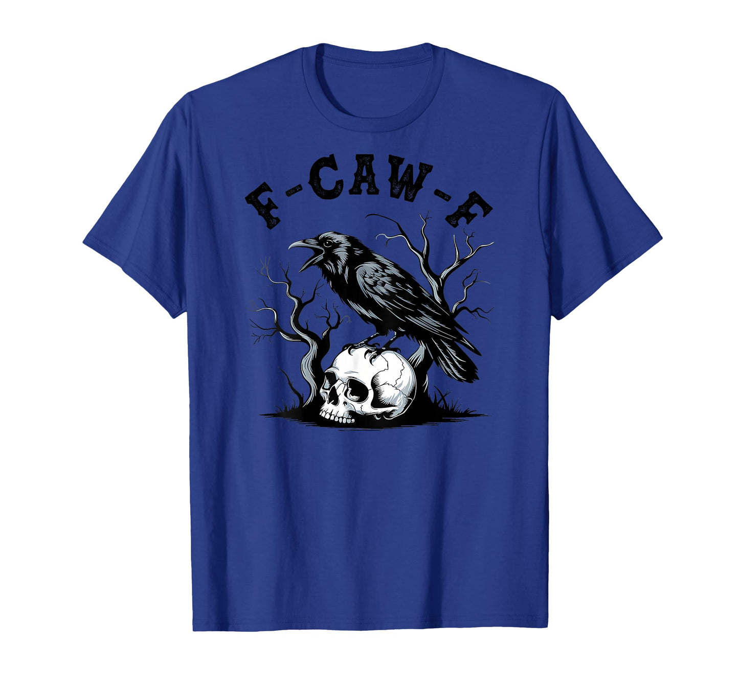 (On Back) F-Caw-F Black Crow Black Bird Funny Crow F-Caw-F T-Shirt