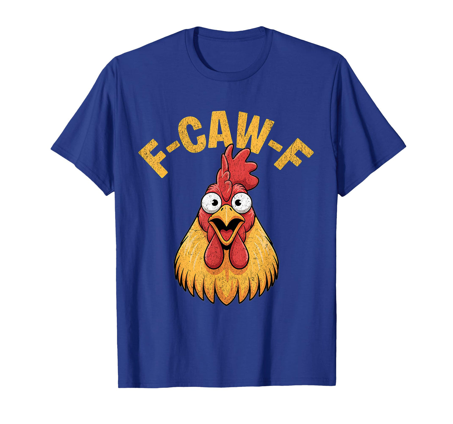 F-CAW-F Funny Chicken Crow Rooster Humor T-Shirt