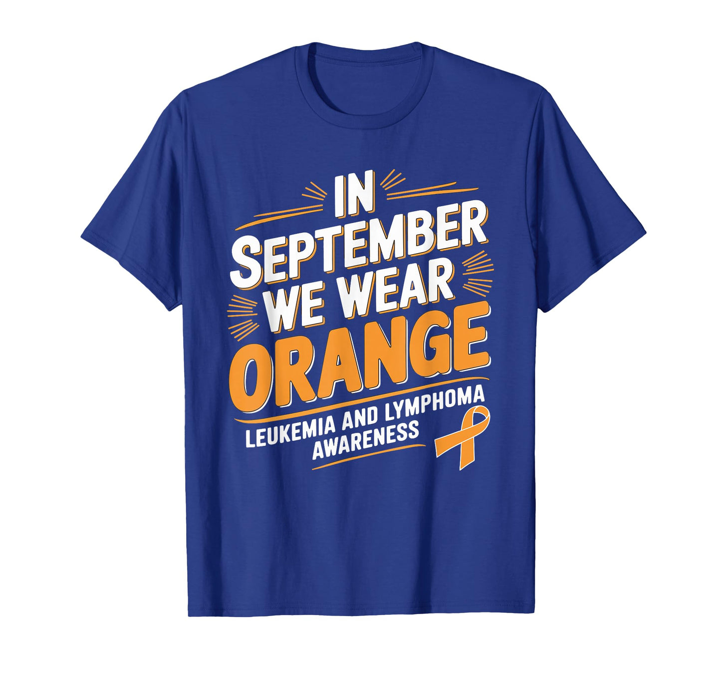 In September We Wear Orange Leukemia And Lymphoma Awareness T-Shirt
