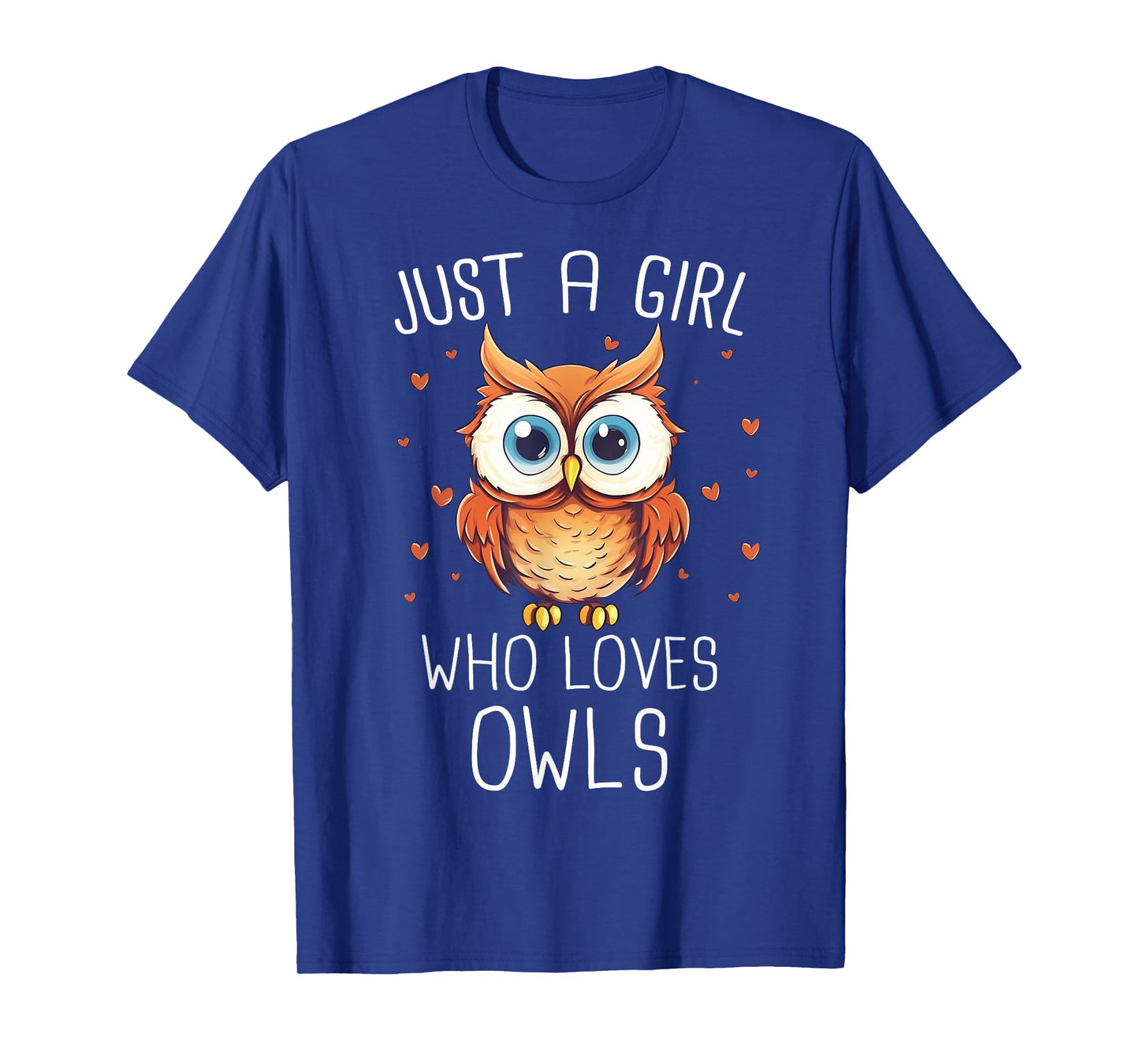Owl Just A Girl Who Loves Owls T-Shirt