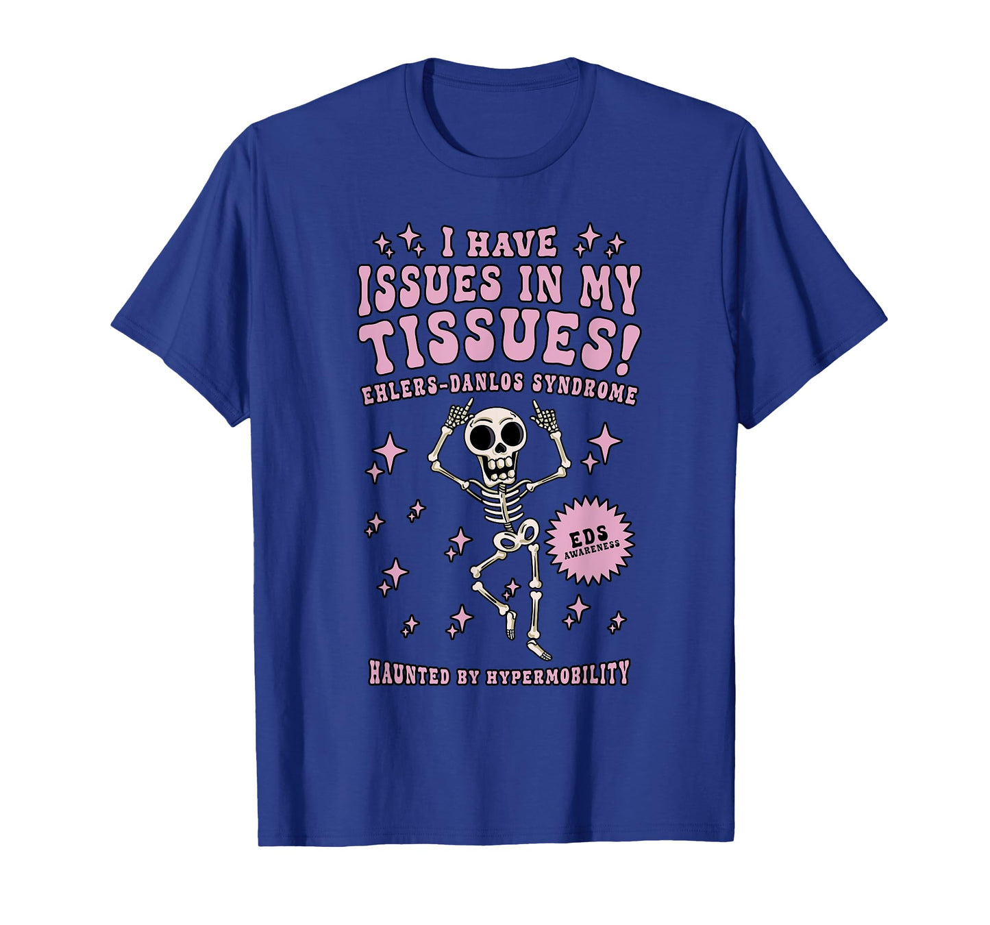 Ehlers Danlos Syndrome Awareness Issues In Tissues Skeleton T-Shirt