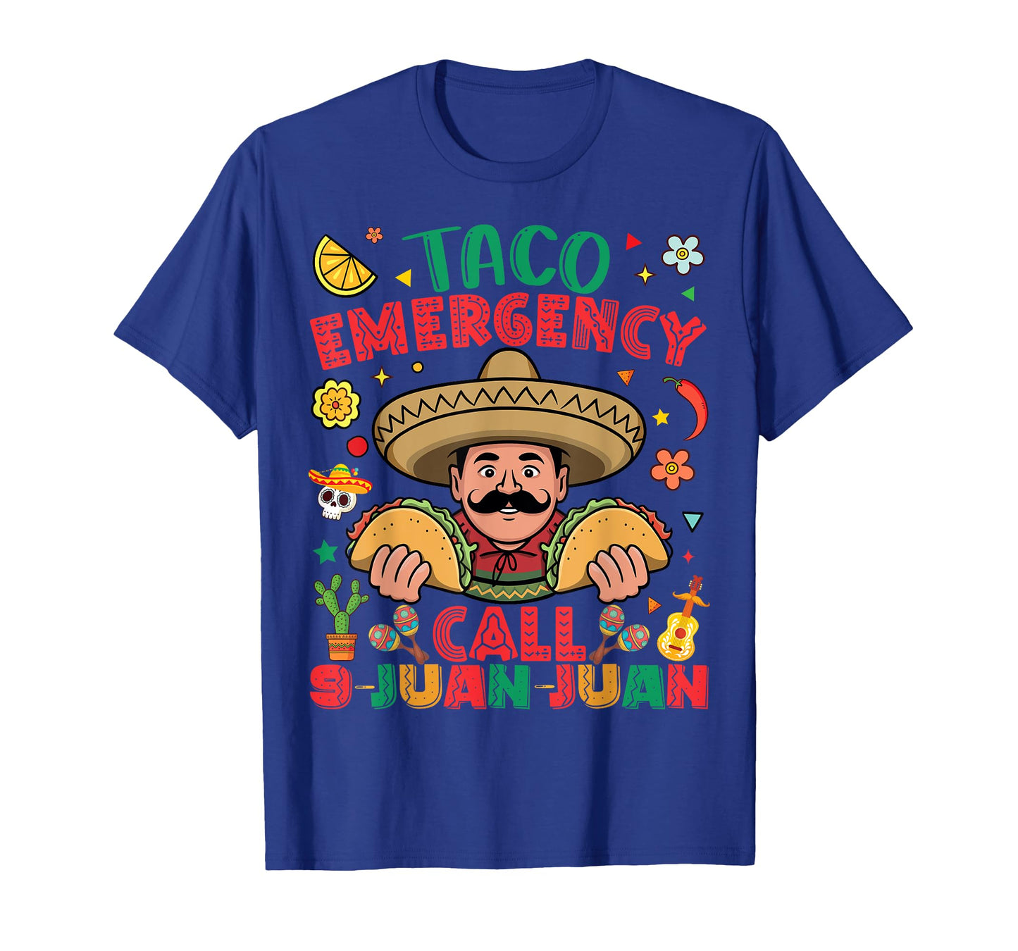 Taco Emergency Call 9 Juan Juan Cinco de Mayo Mexican Tacos T-Shirt
