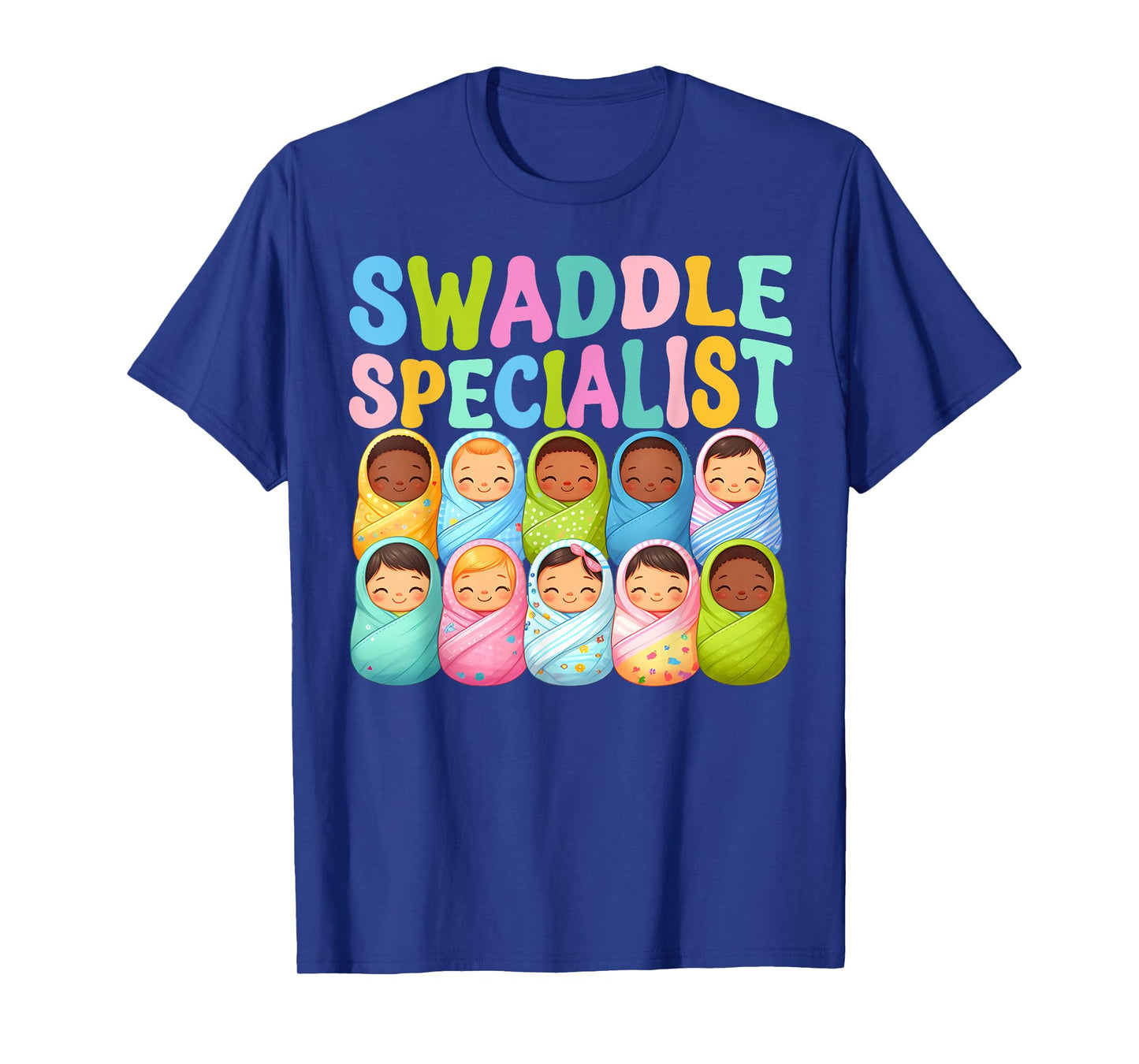 Cute Swaddle Specialist for NICU Mother Baby Nurse T-Shirt