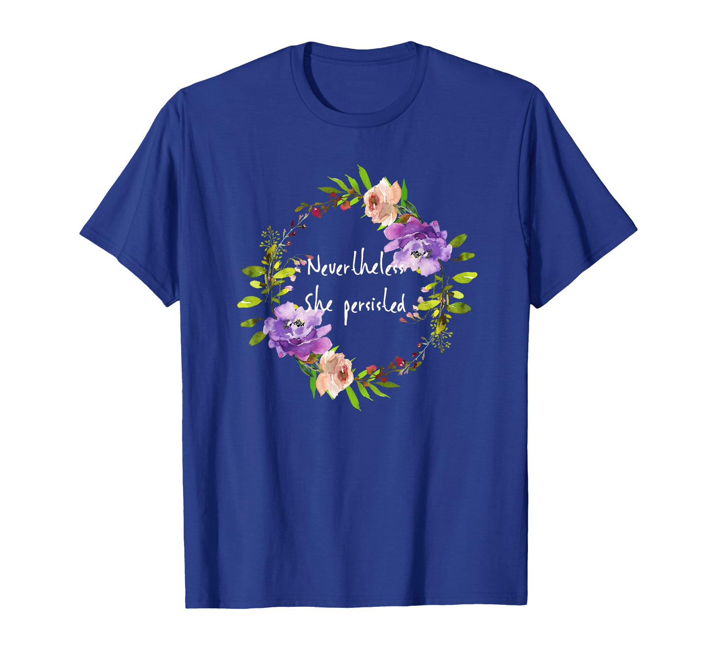 Cute floral resist - Nevertheless she persisted T-shirt T-Shirt