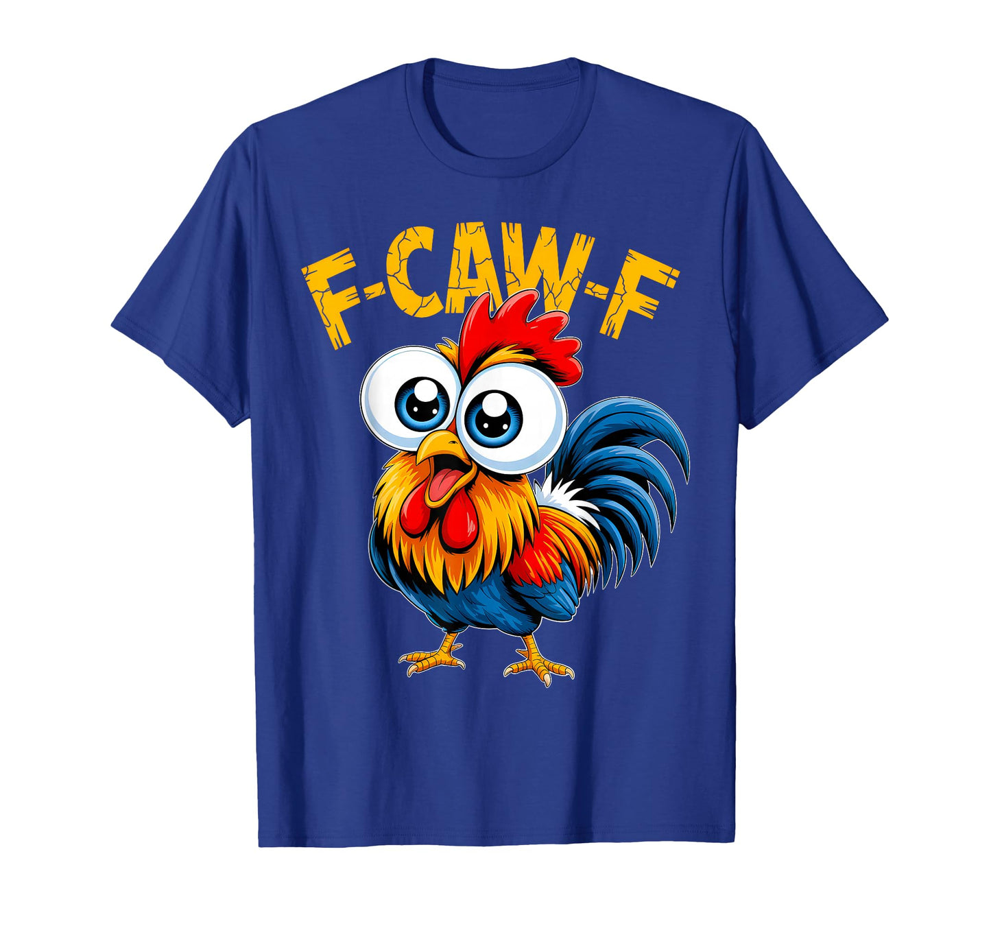 F-Caw-F Chicken Lover FCAWF Rooster Funny Humor T-Shirt