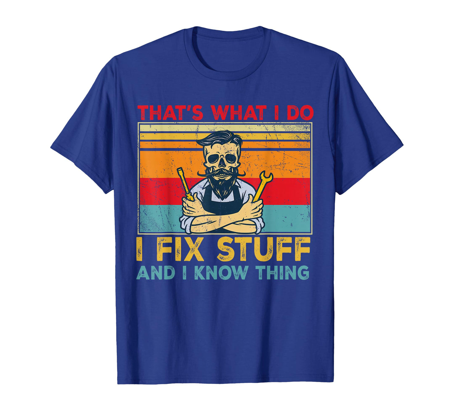 Vintage That's What I Do I Fix Stuff and I Know Things T-Shirt