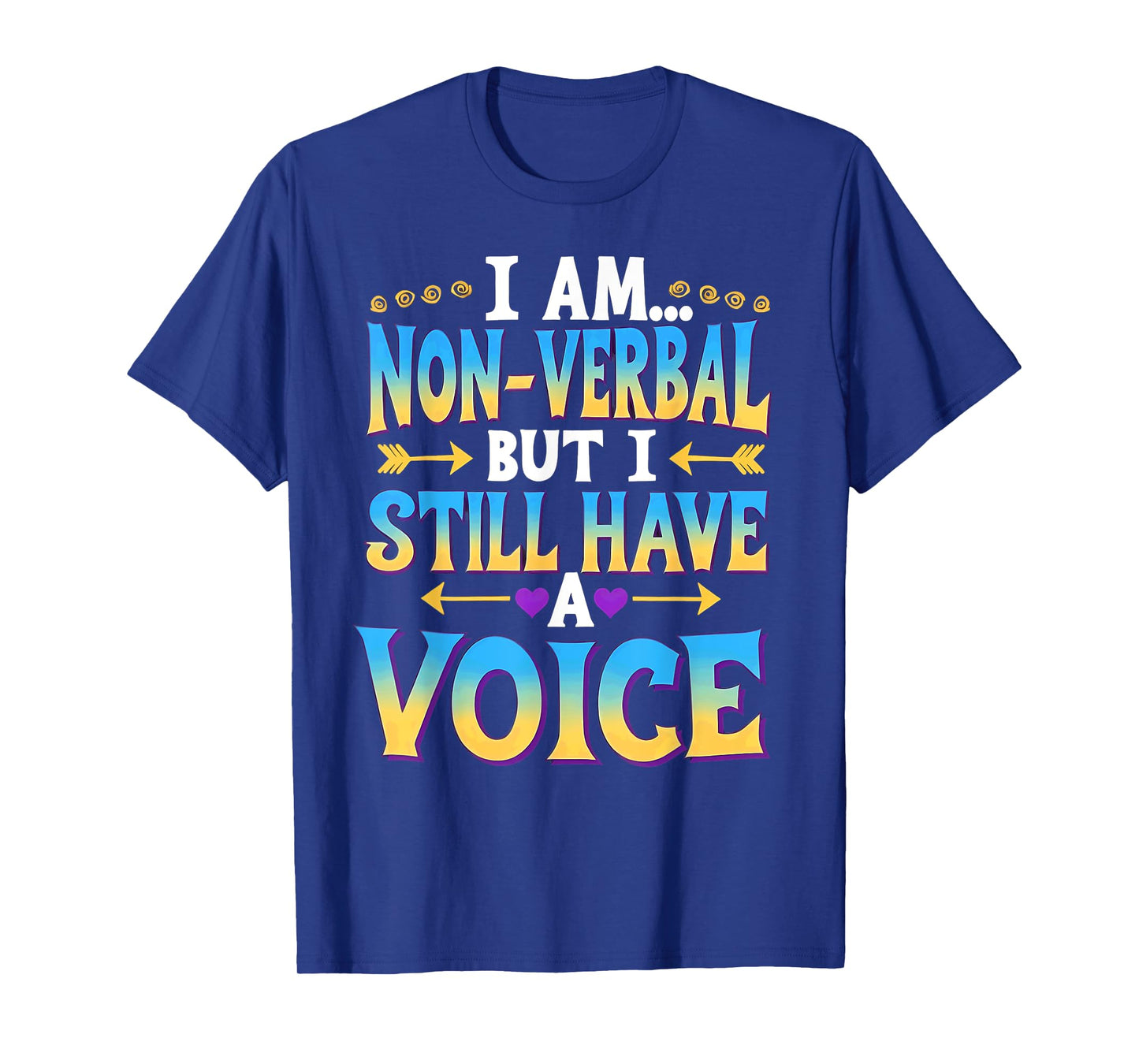 I'm Non-Verbal But I Still Have A Voice Autism Awareness T-Shirt