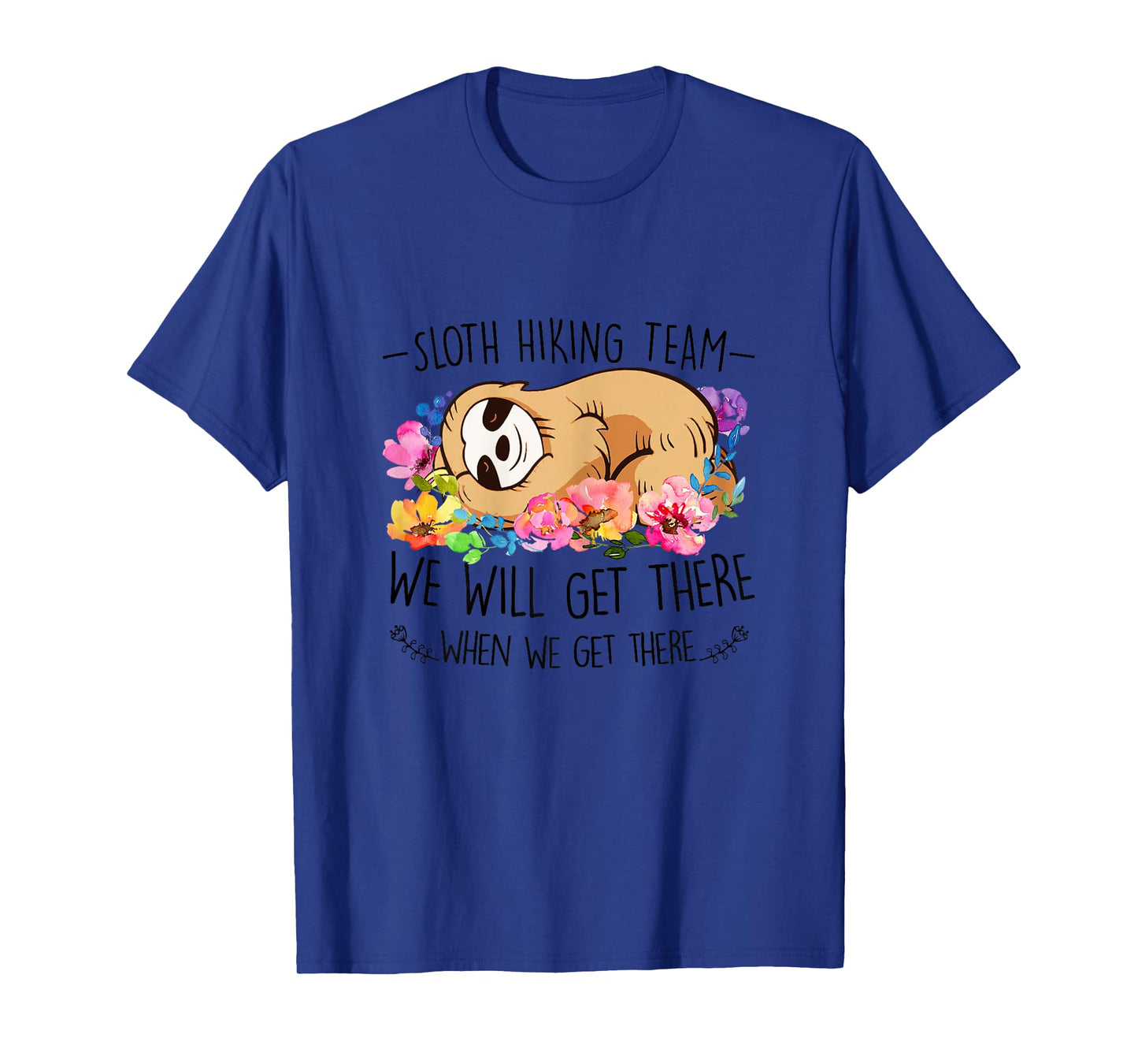 Sloth Hiking Team Funny Camping Flower Mothers day Women T-Shirt
