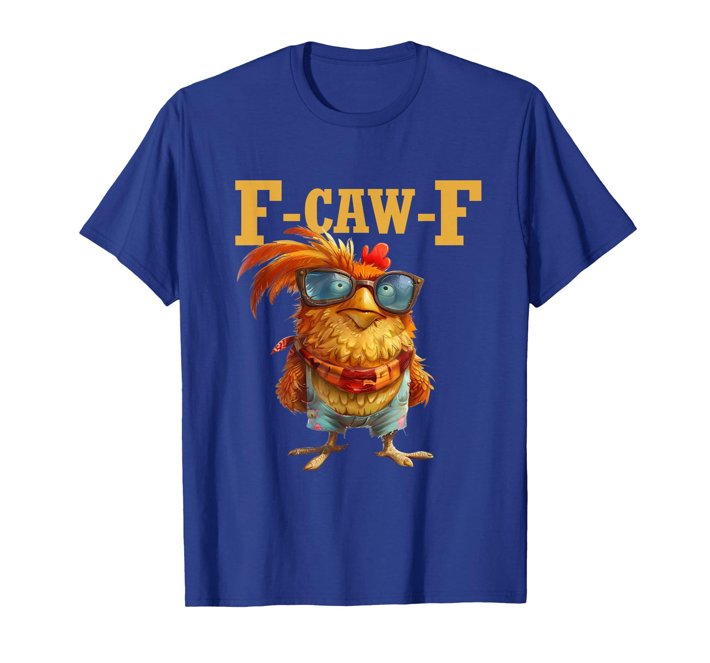Chicken F CAW F Fcawf Chicken T Funny Chicken Pun Fun Humor T-Shirt