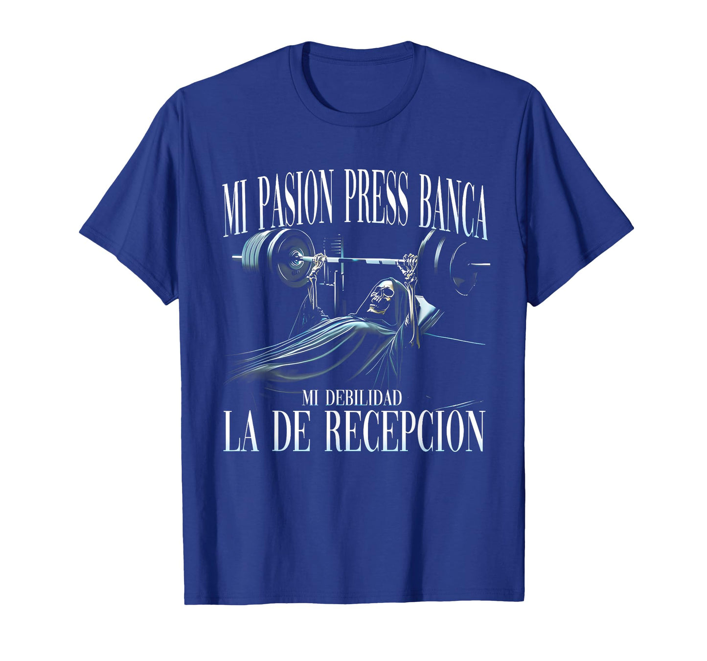 Mi Pasion El Press De Banca Mi Debilidad La De Recepciรณn T-Shirt