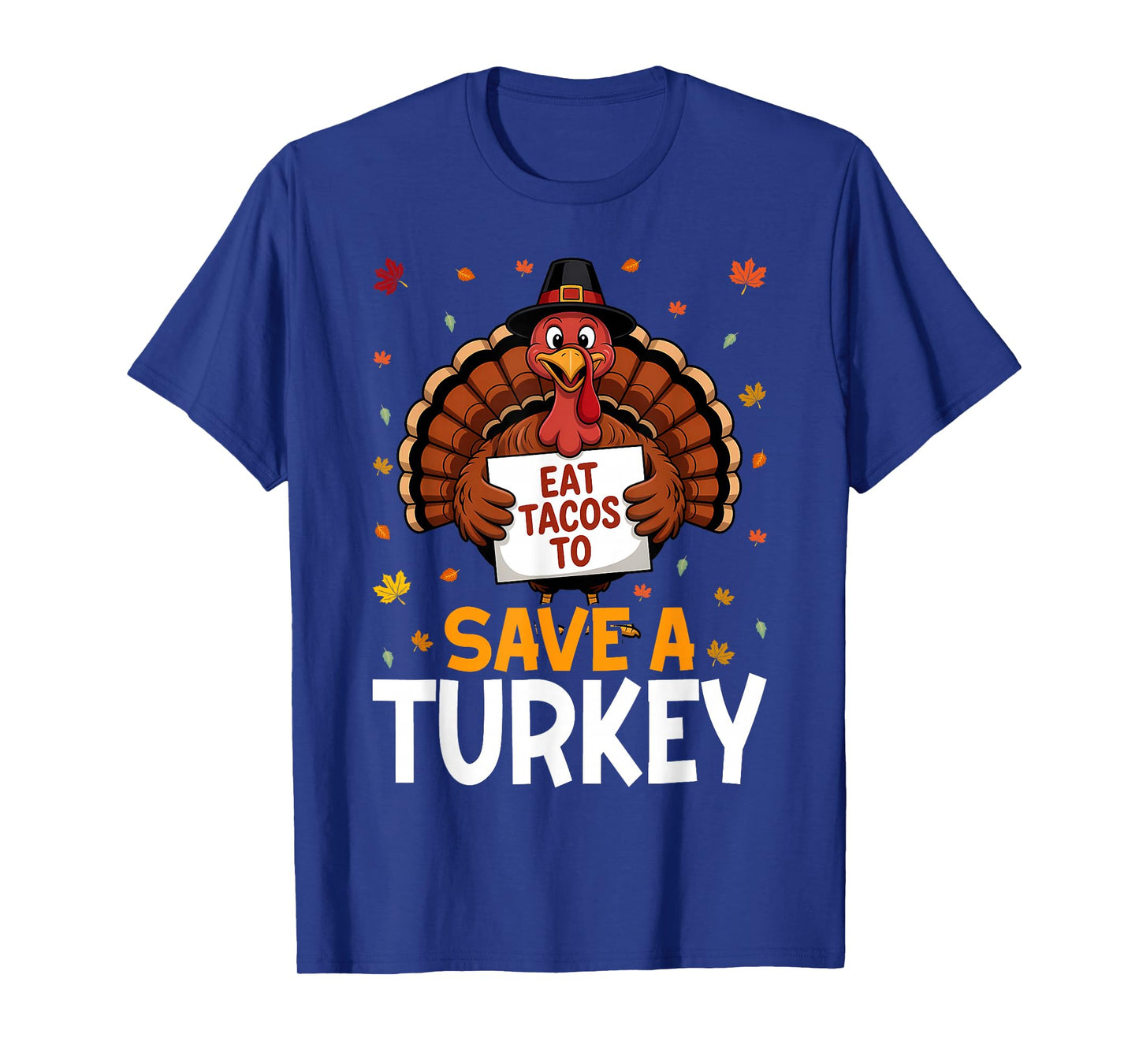 Eat Tacos to Save Turkey Thanksgiving Mexican Men Women Kids T-Shirt