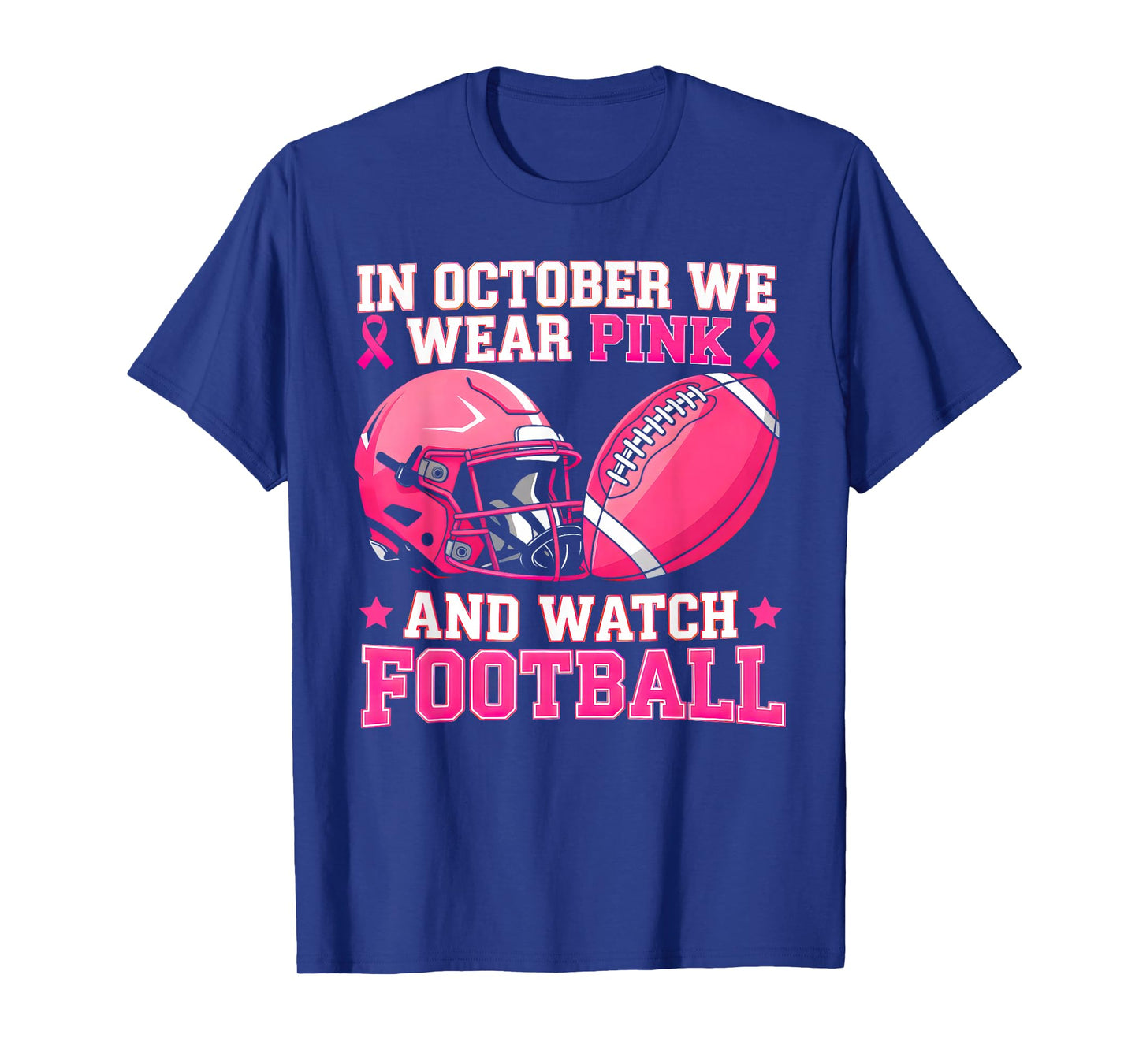 In October We Wear Pink And Watch Football Breast Cancer T-Shirt