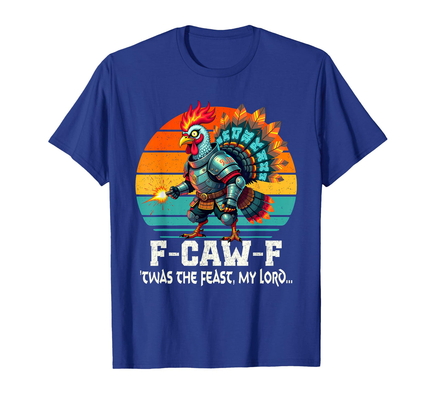 F-CAW-F Turkey Meme β βTWAS The Feast My Lord T-Shirt