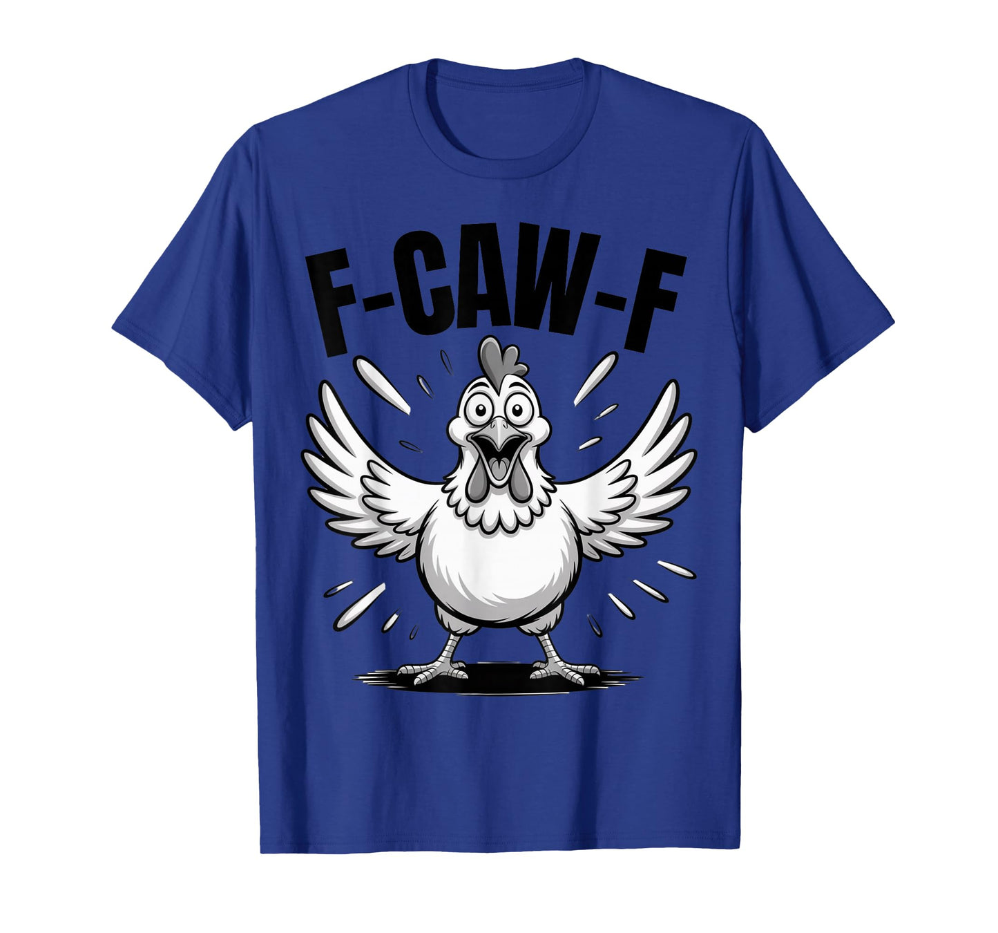 Funny F-Caw-F Rooster Chicken Pun Meme, Viral Humor Quote T-Shirt
