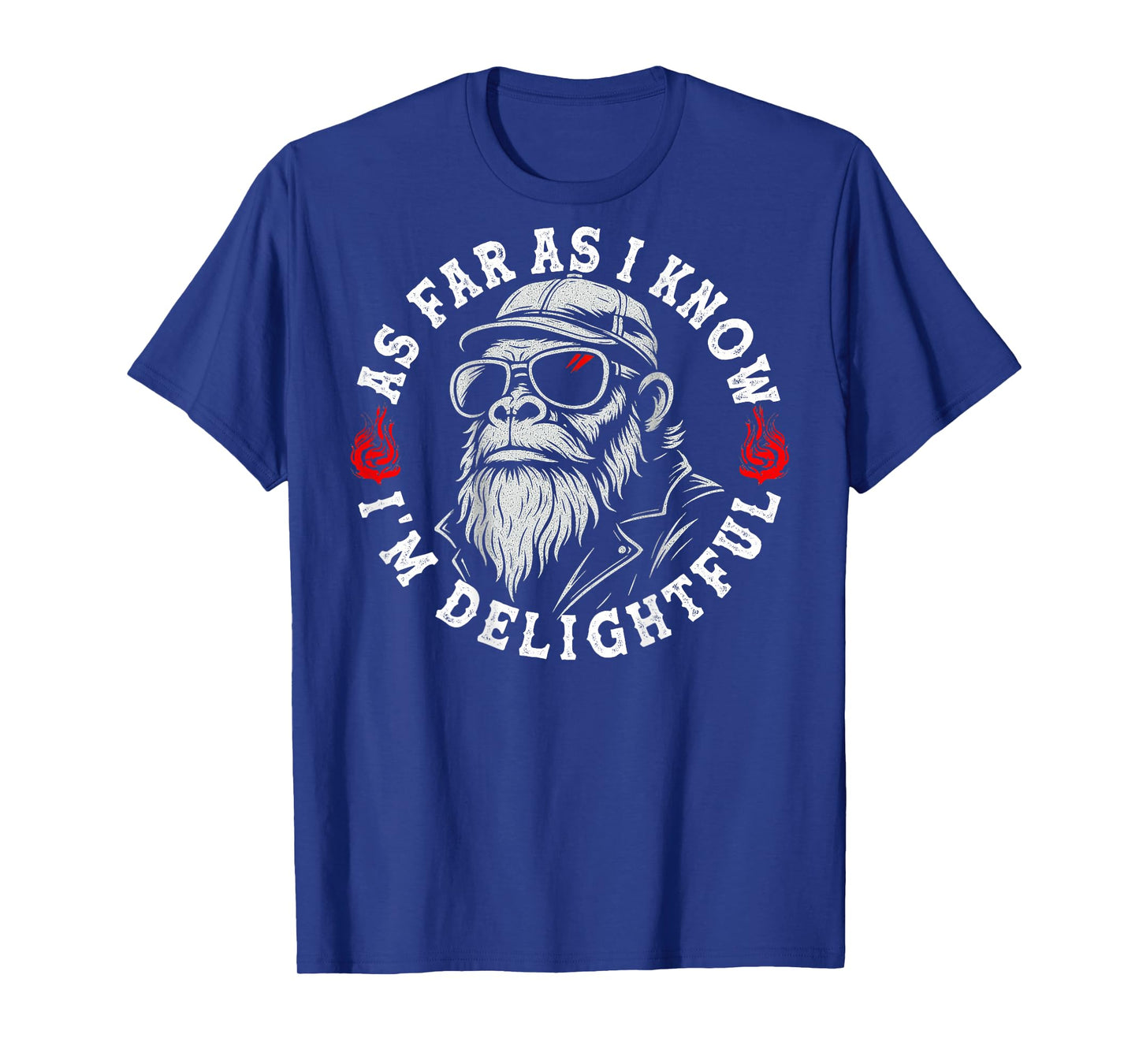 (ON Back) As Far As I Know I'm Delightful Funny Monkey Quote T-Shirt