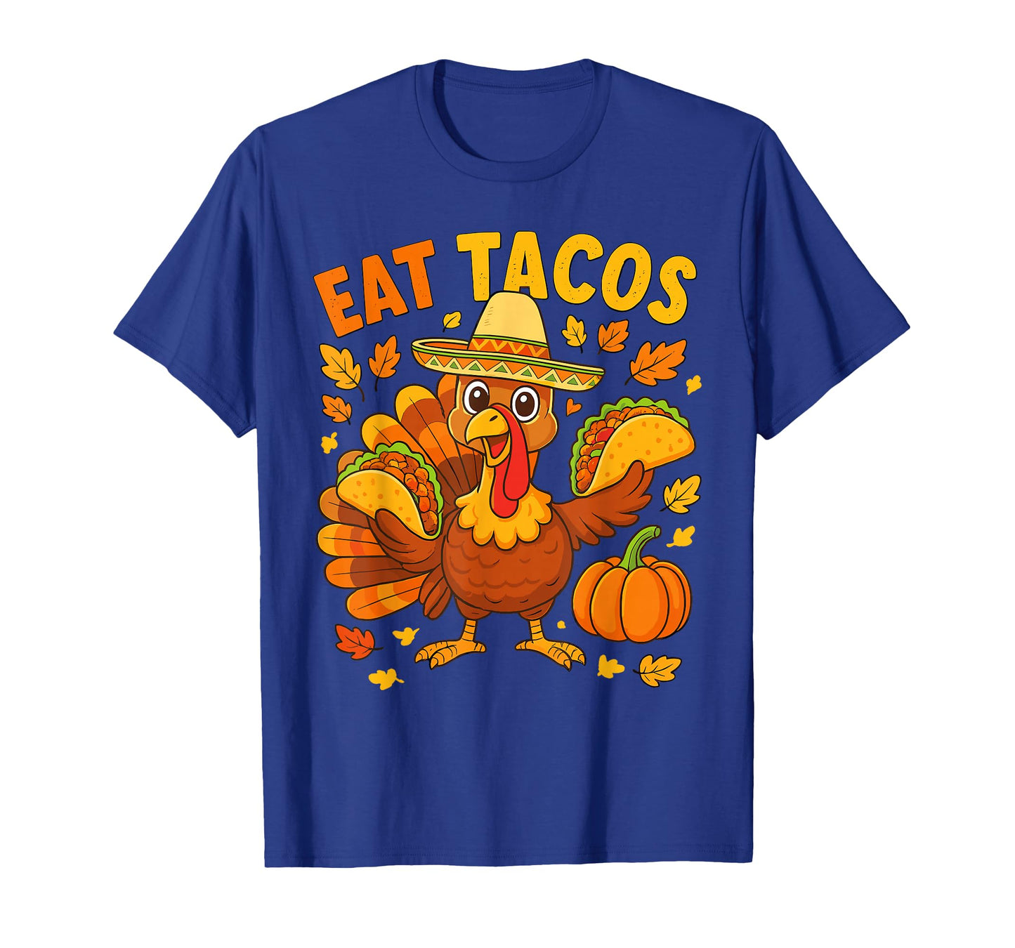 Thanksgiving Turkey Eat Tacos Mexican Thanksgiving Aumtum T-Shirt